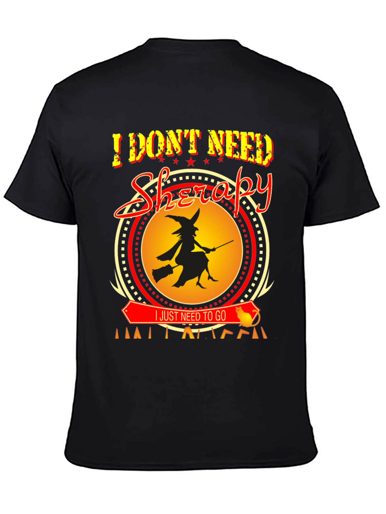 I Dont Need Therapy Halloween Witch T-Shirt
