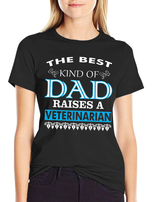 Best Dad Raises a Veterinarian T-Shirt