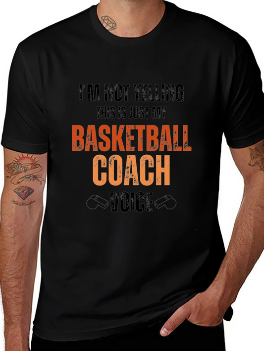 Basketball Coach T-Shirt: Im Not Yelling Design