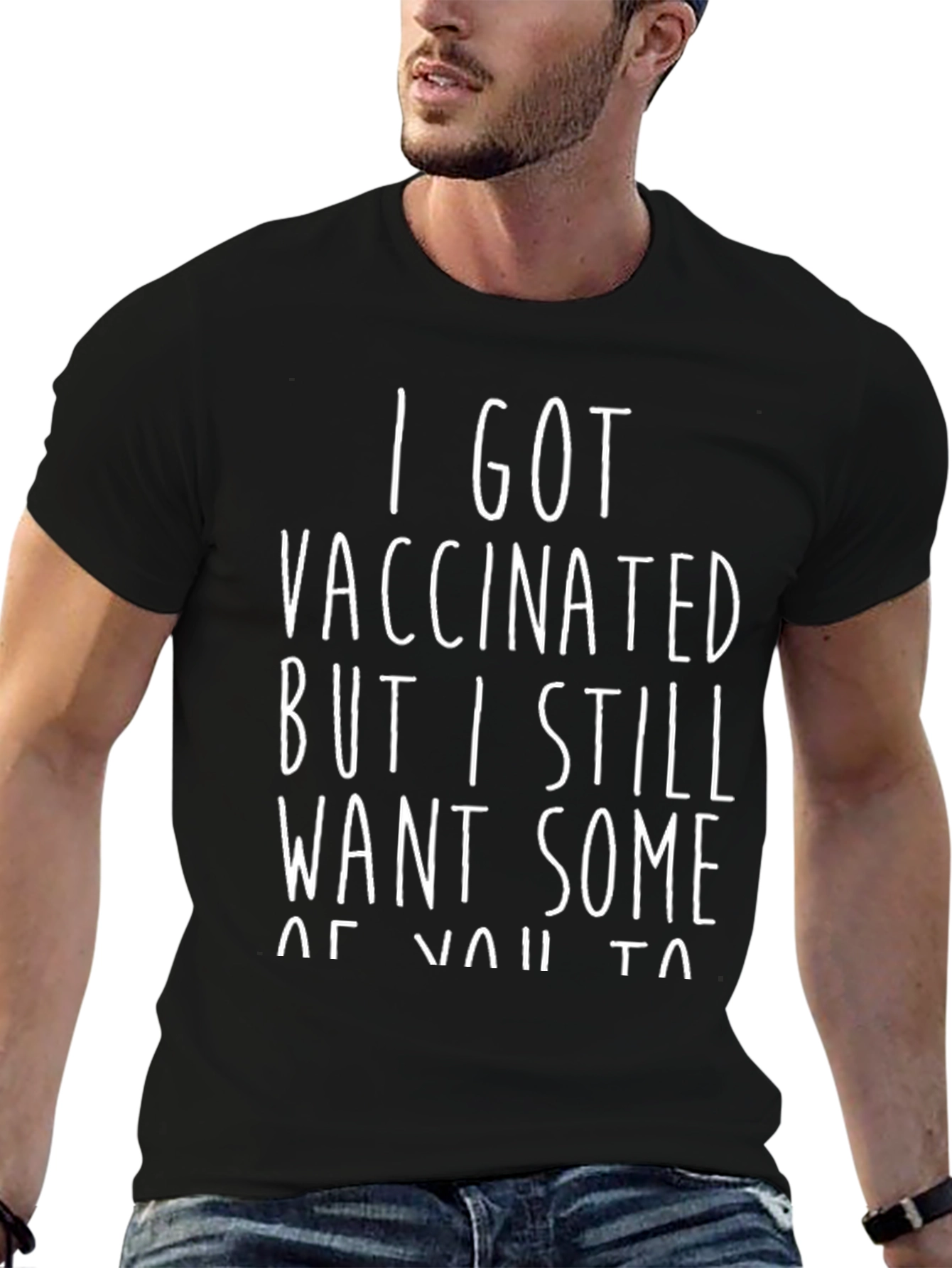 I Got Vaccinated T-Shirt: Funny Statement Tee