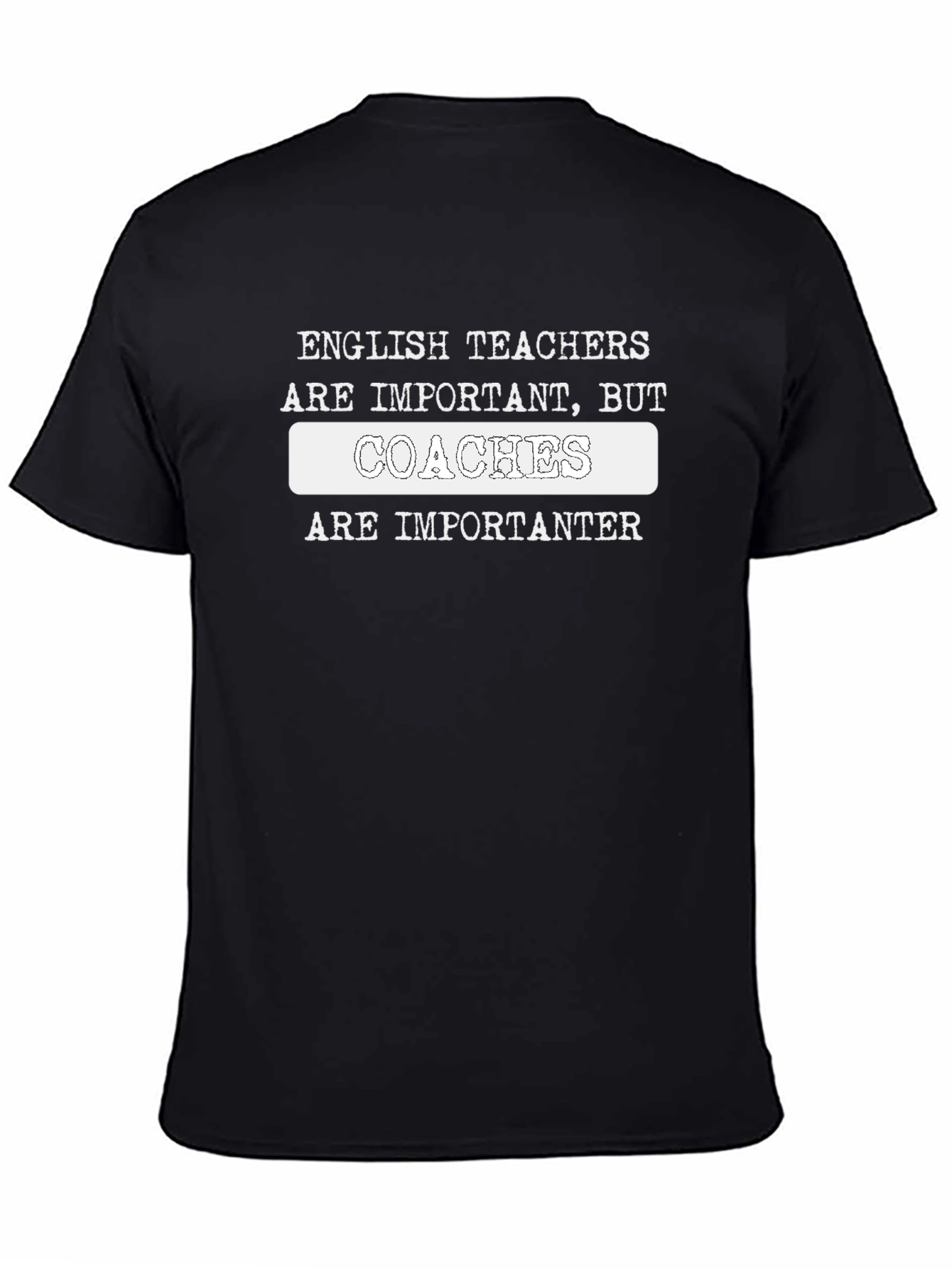 Coaches Are Importanter Funny Graphic T-Shirt