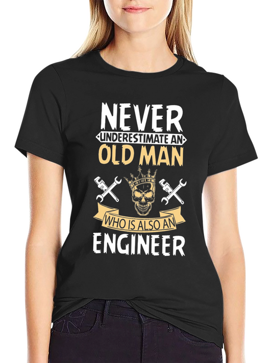 Never Underestimate Engineer T-Shirt
