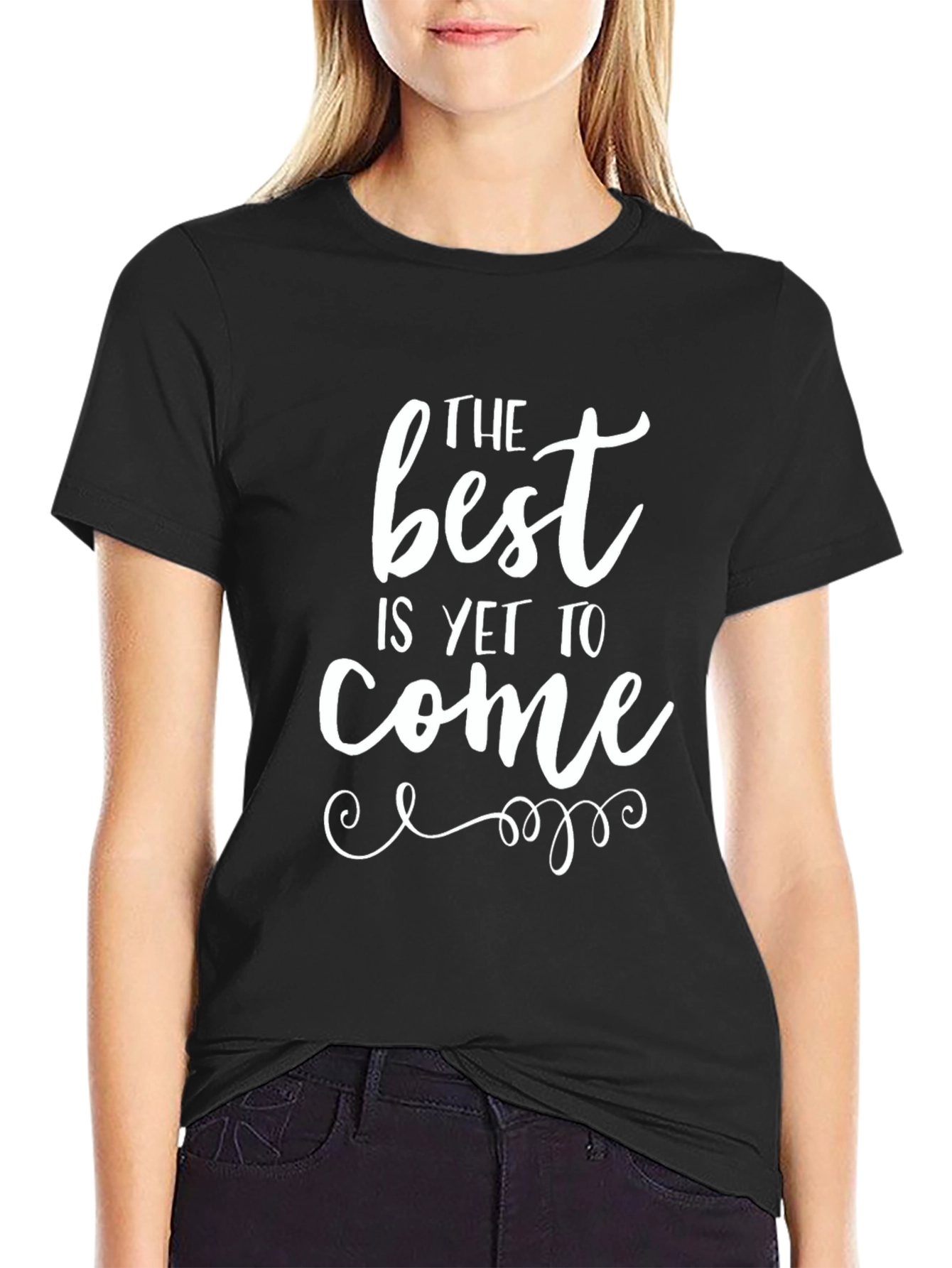 The Best is Yet to Come Graphic T-Shirt