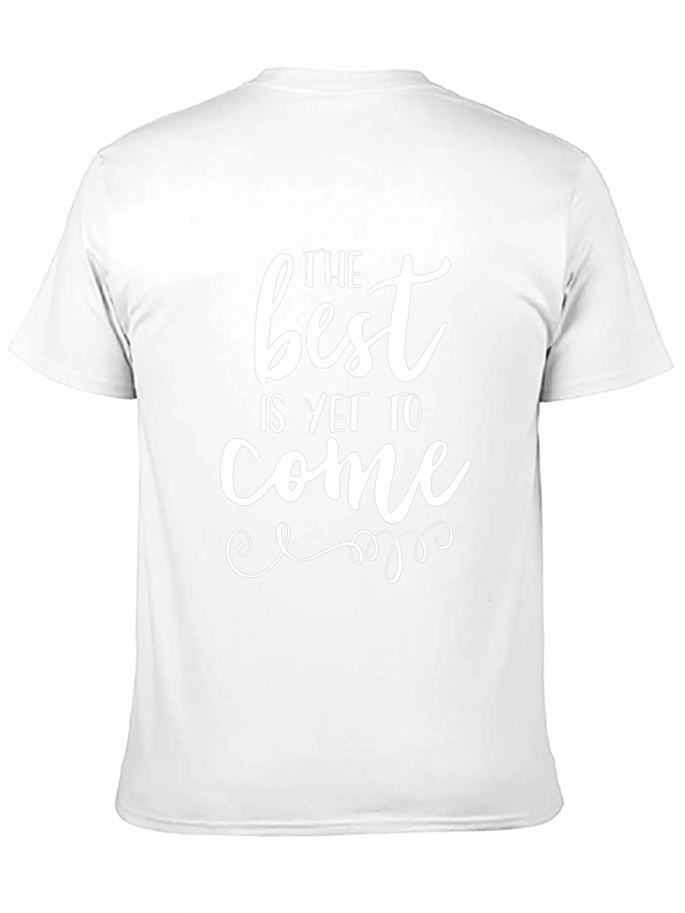 The Best is Yet to Come Graphic T-Shirt