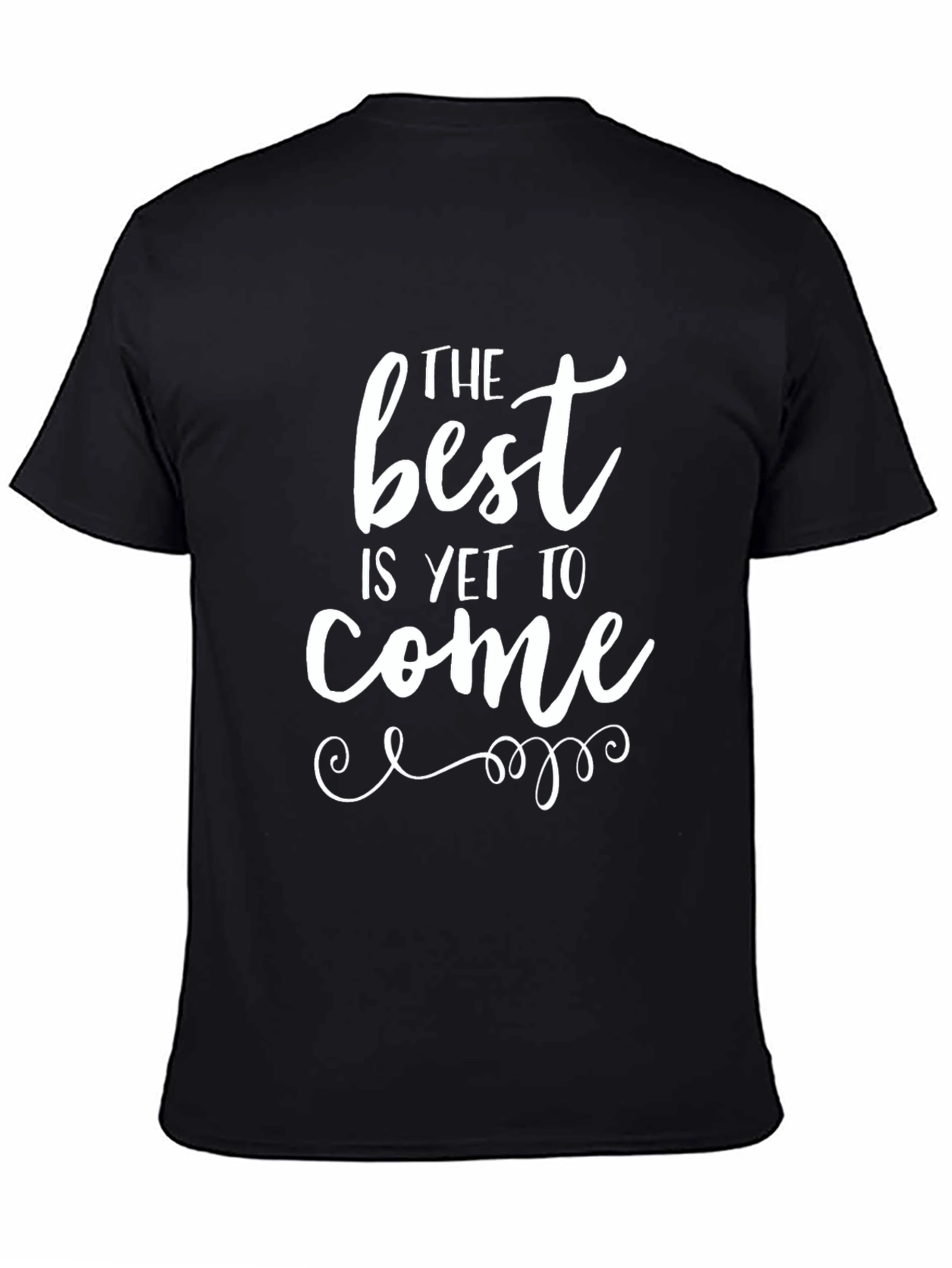 The Best is Yet to Come Graphic T-Shirt