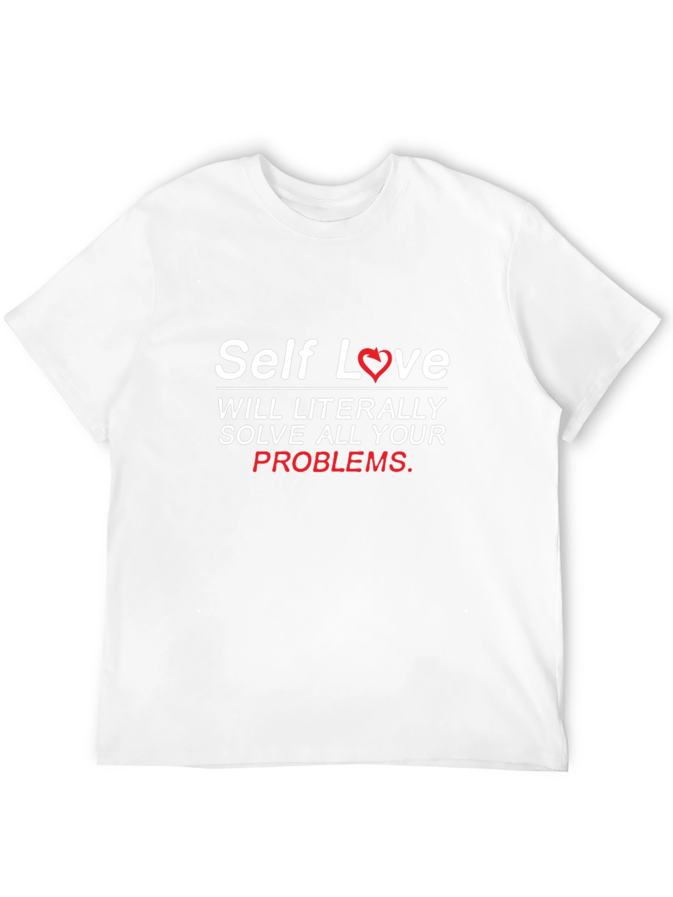 Self Love T-Shirt - Solve Your Problems in Style!
