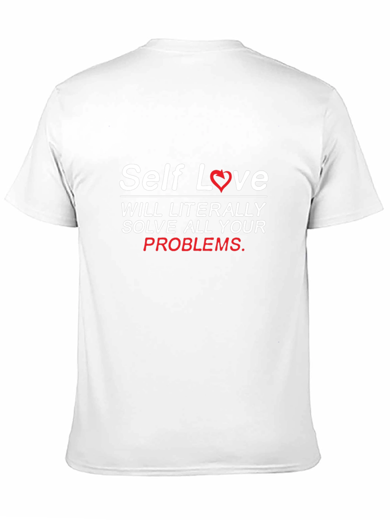 Self Love T-Shirt - Solve Your Problems in Style!