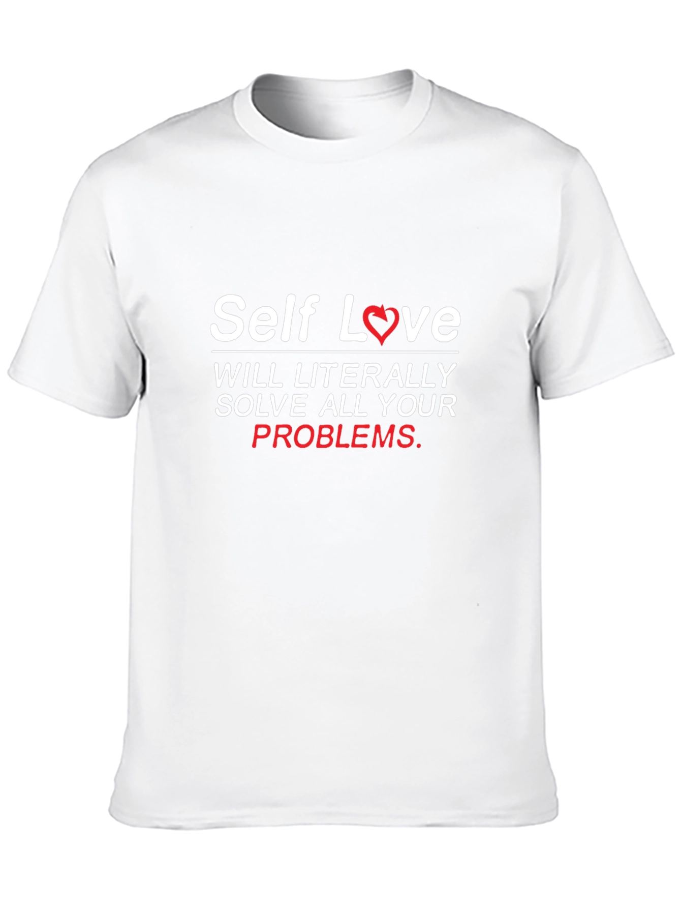 Self Love T-Shirt - Solve Your Problems in Style!