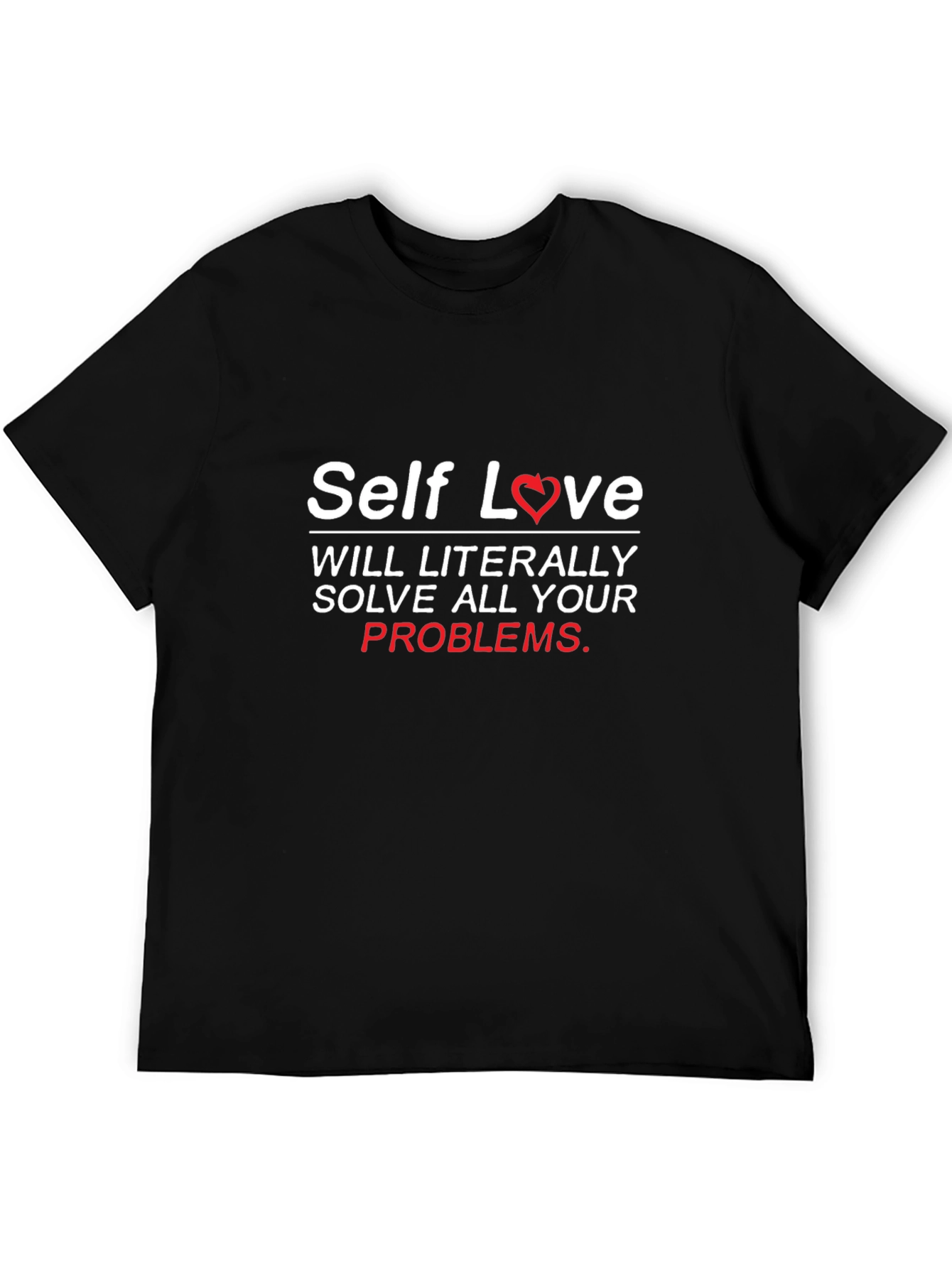 Self Love T-Shirt - Solve Your Problems in Style!