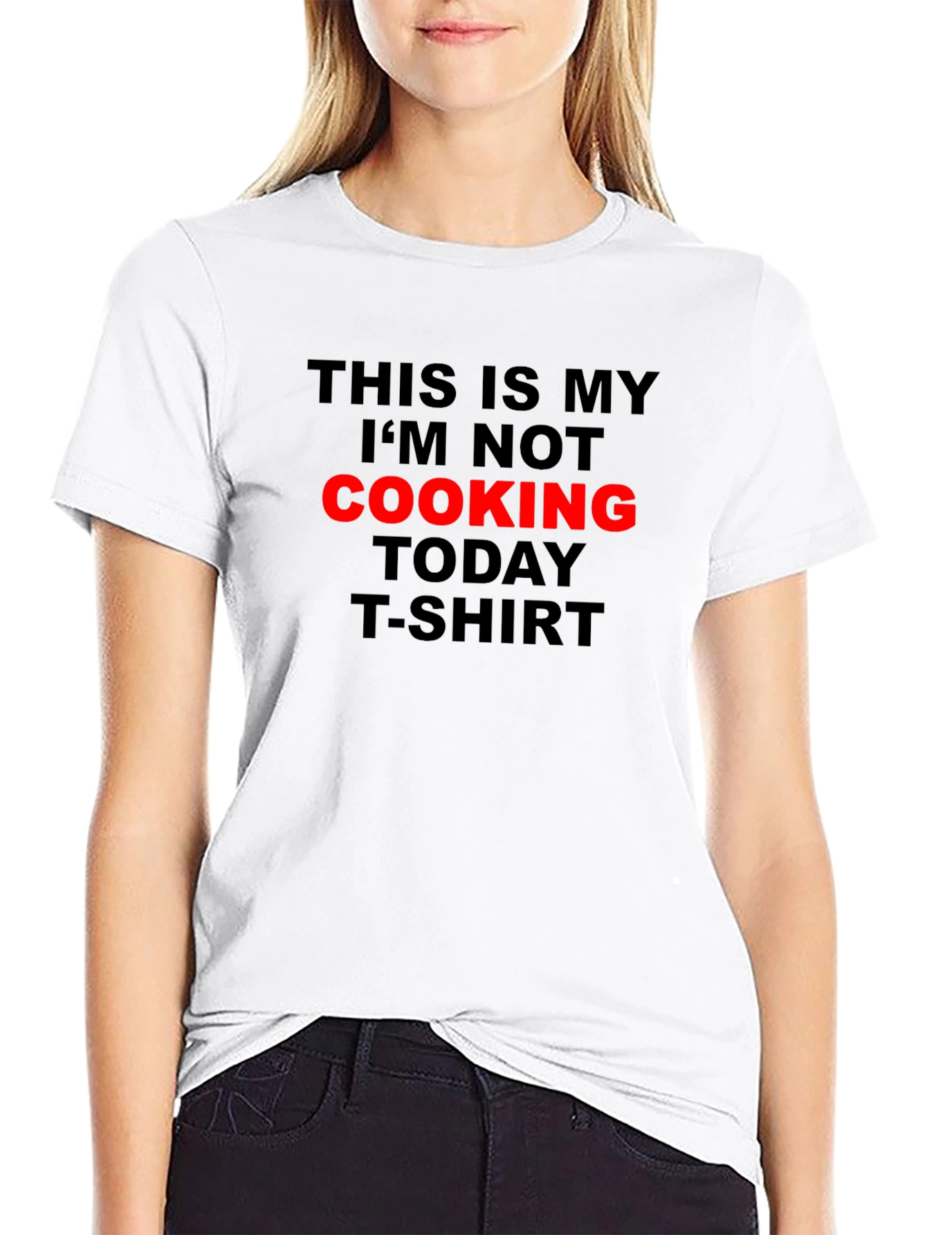 Im Not Cooking Today T-Shirt - Black Graphic Tee