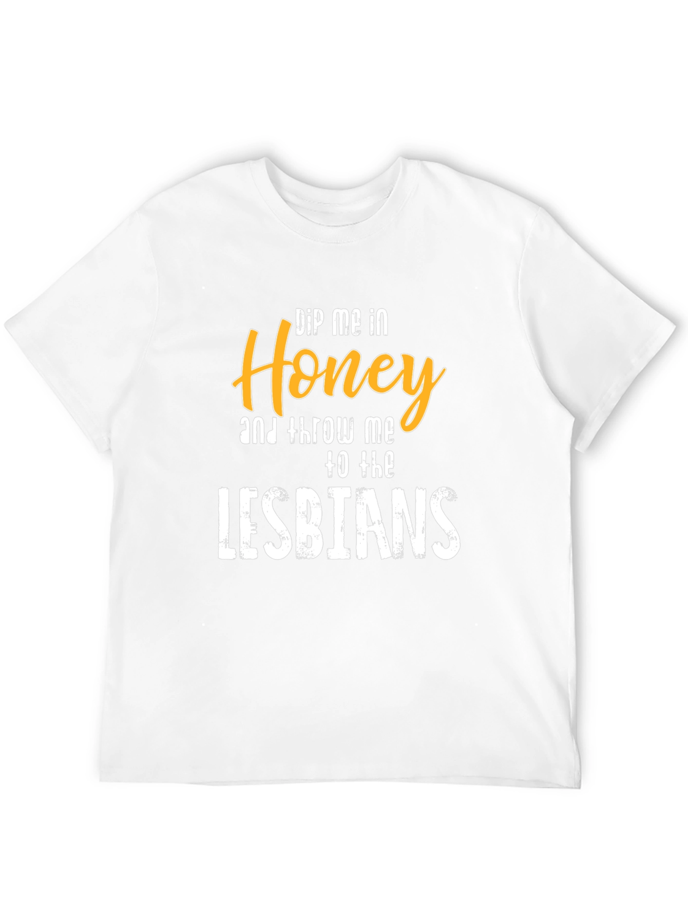 Dip Me in Honey T-Shirt