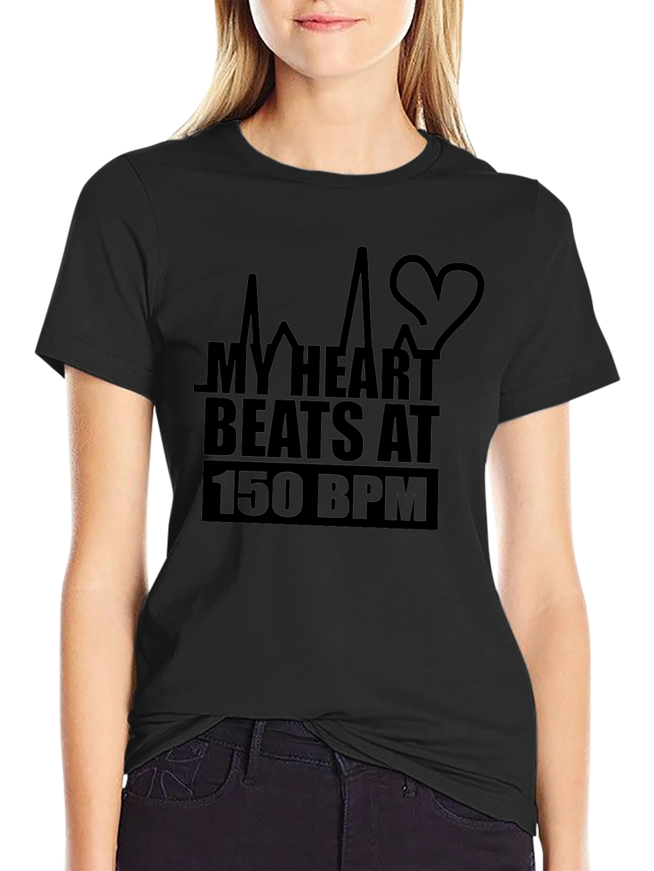 My Heart Beats at 150 BPM T-Shirt