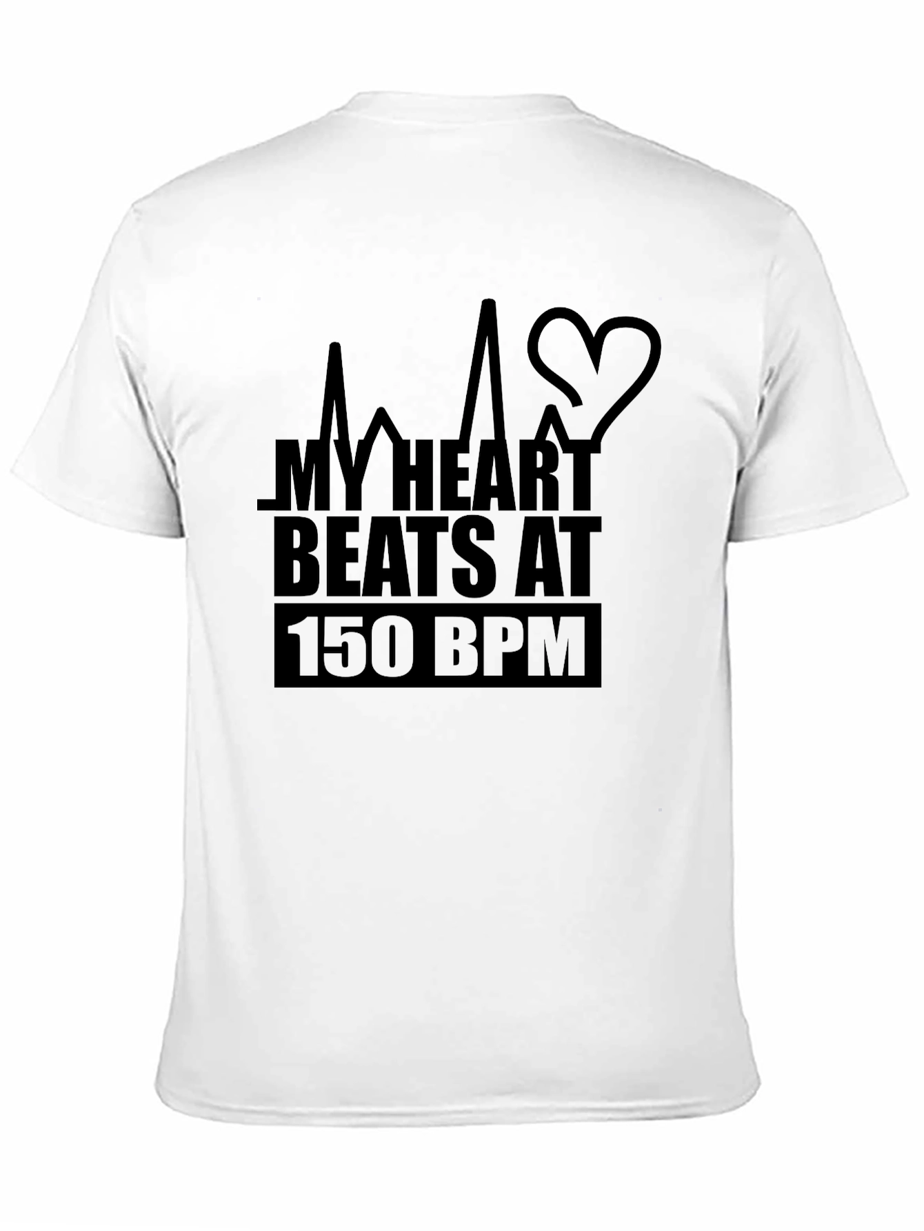 My Heart Beats at 150 BPM T-Shirt