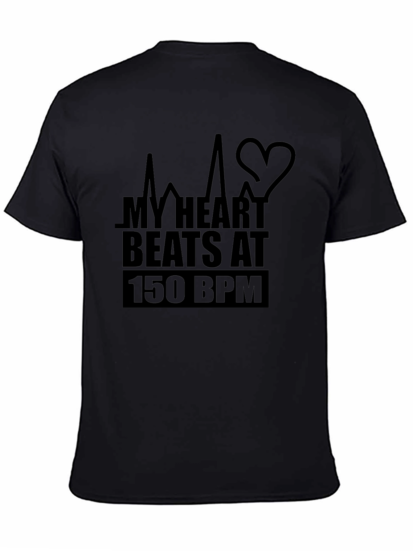 My Heart Beats at 150 BPM T-Shirt