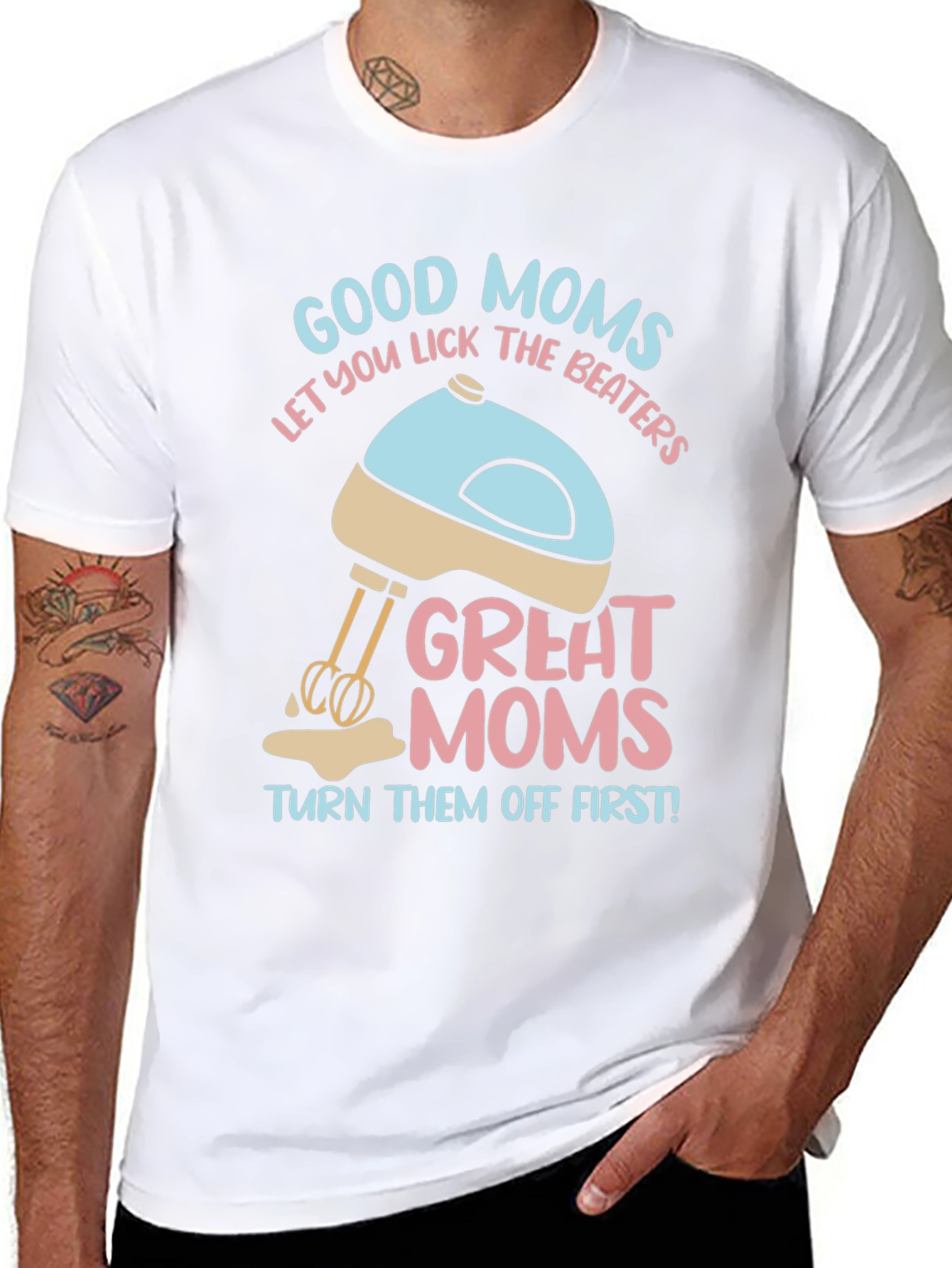 Good Moms Let You Lick the Beaters T-Shirt