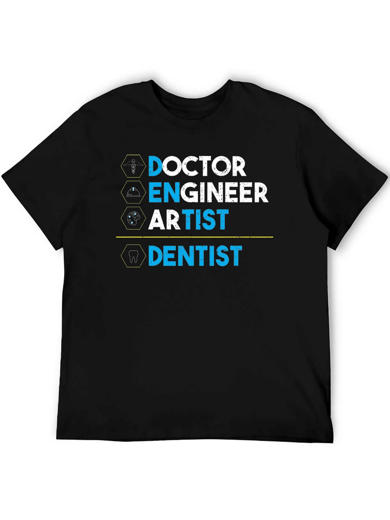 Doctor Engineer Artist Dentist Graphic T-Shirt