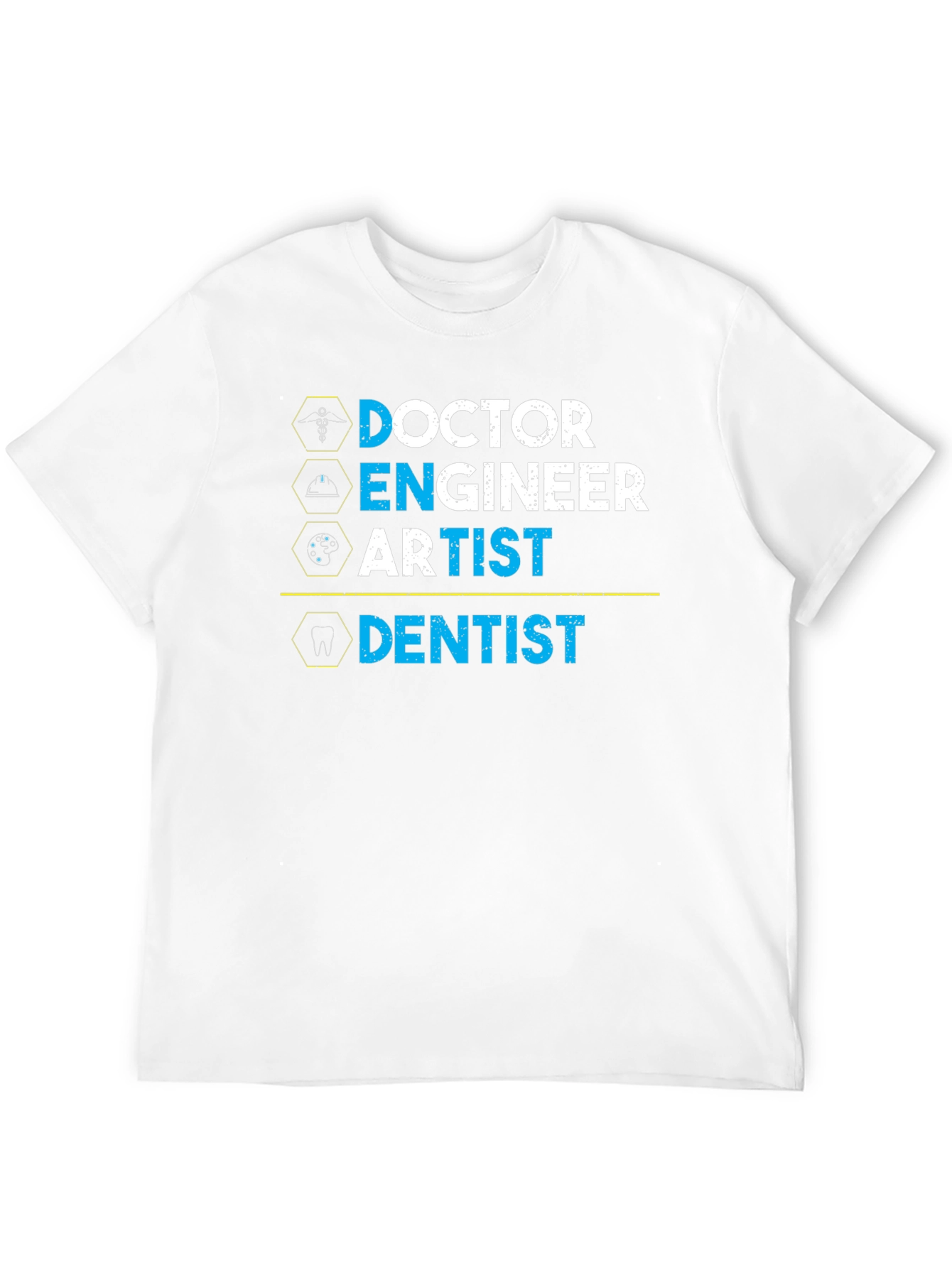 Doctor Engineer Artist Dentist Graphic T-Shirt
