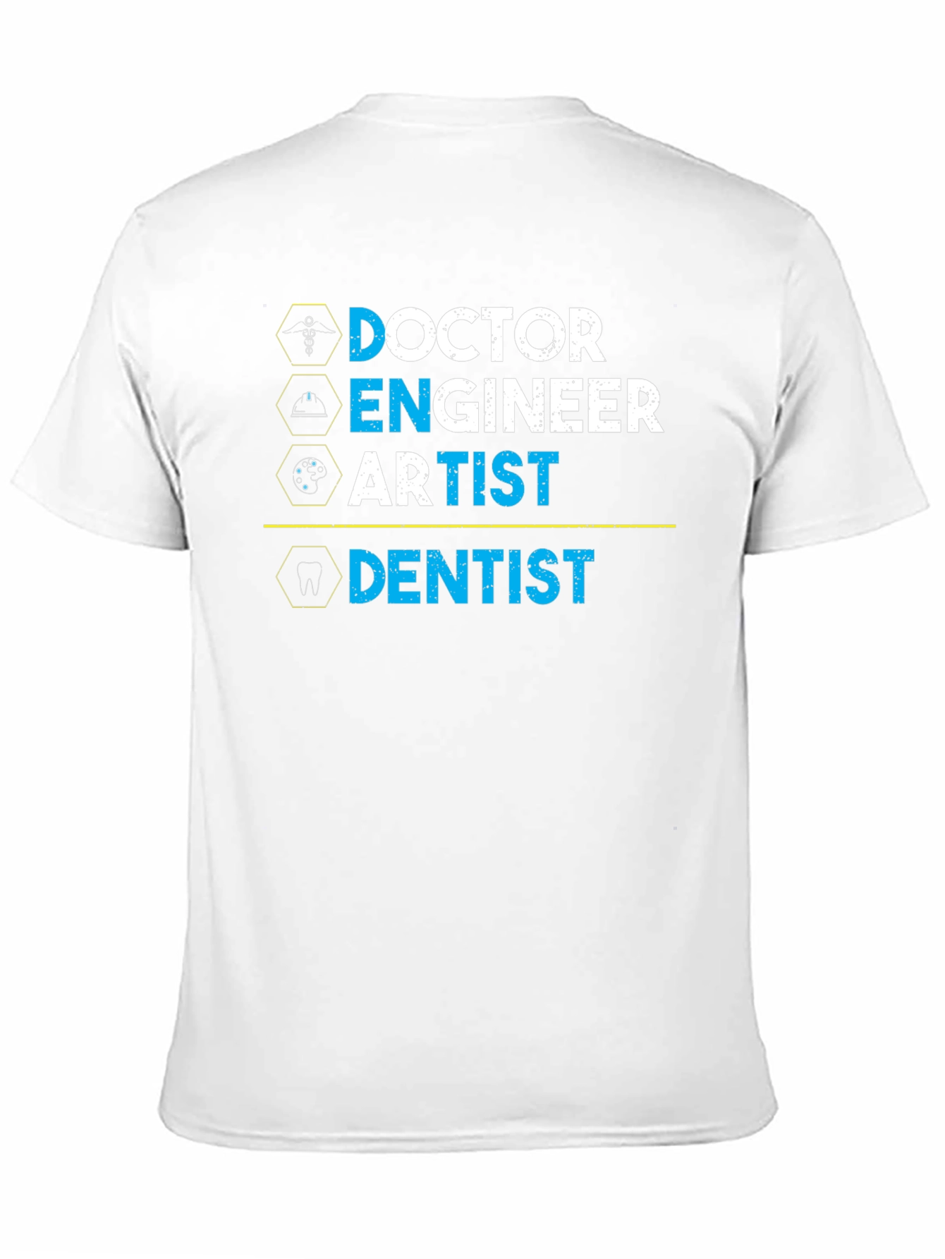 Doctor Engineer Artist Dentist Graphic T-Shirt