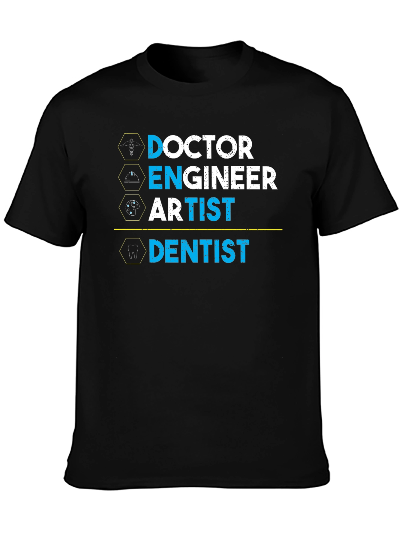 Doctor Engineer Artist Dentist Graphic T-Shirt