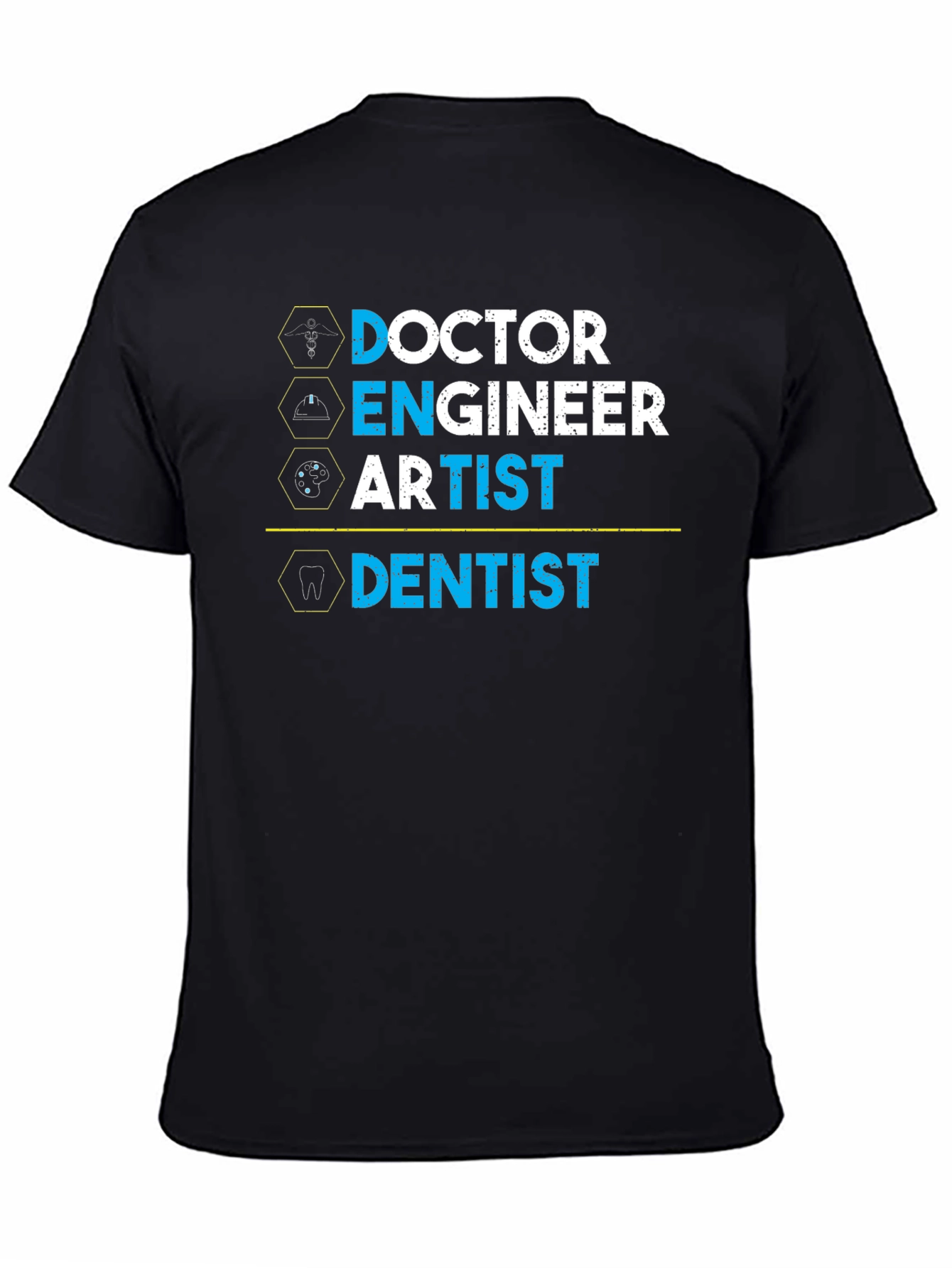 Doctor Engineer Artist Dentist Graphic T-Shirt