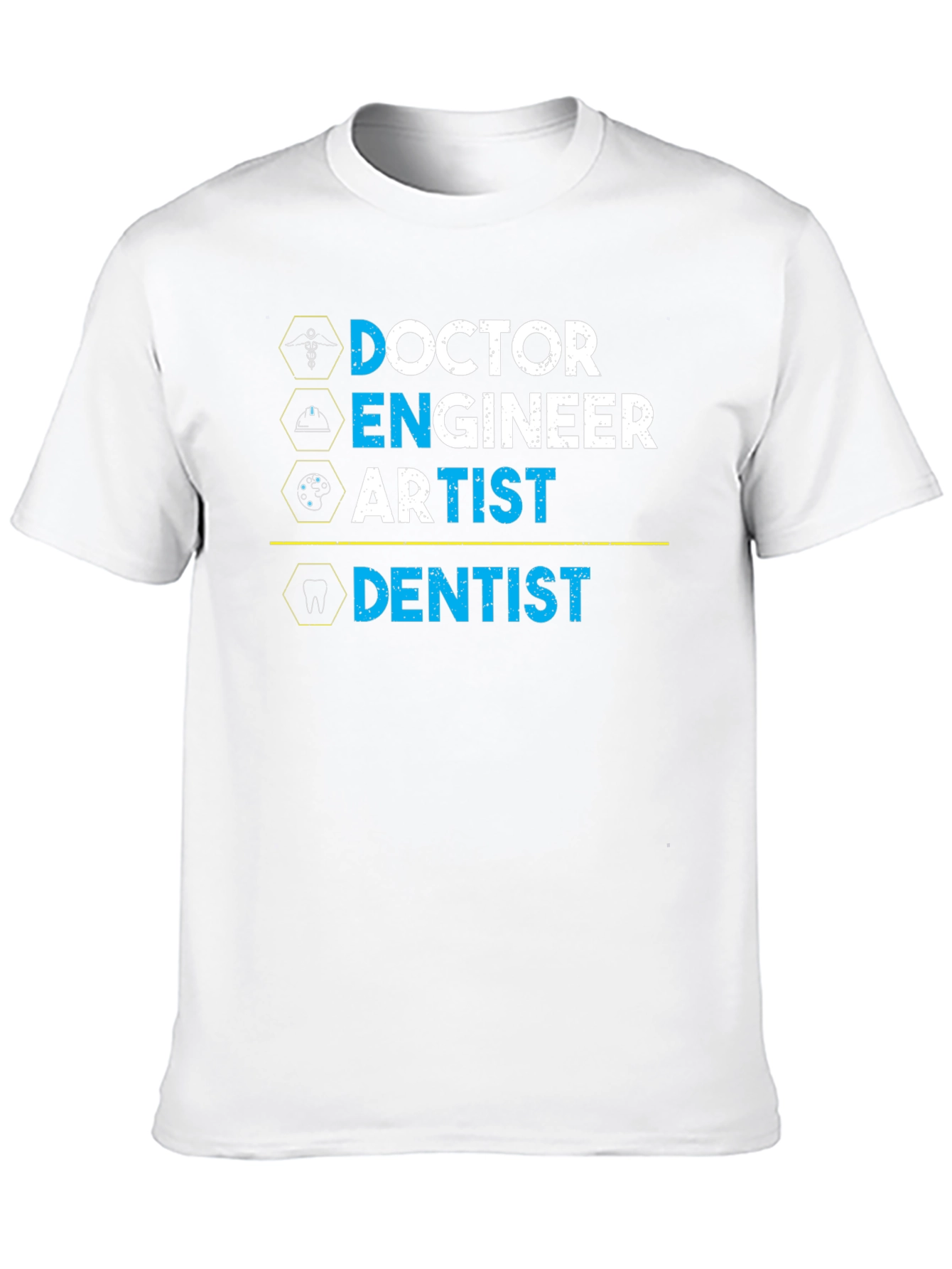 Doctor Engineer Artist Dentist Graphic T-Shirt