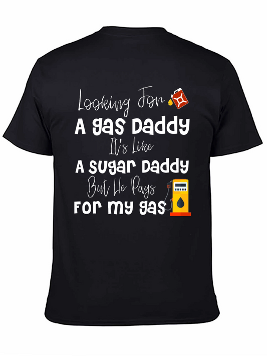 Looking For A Gas Daddy Humor T-Shirt