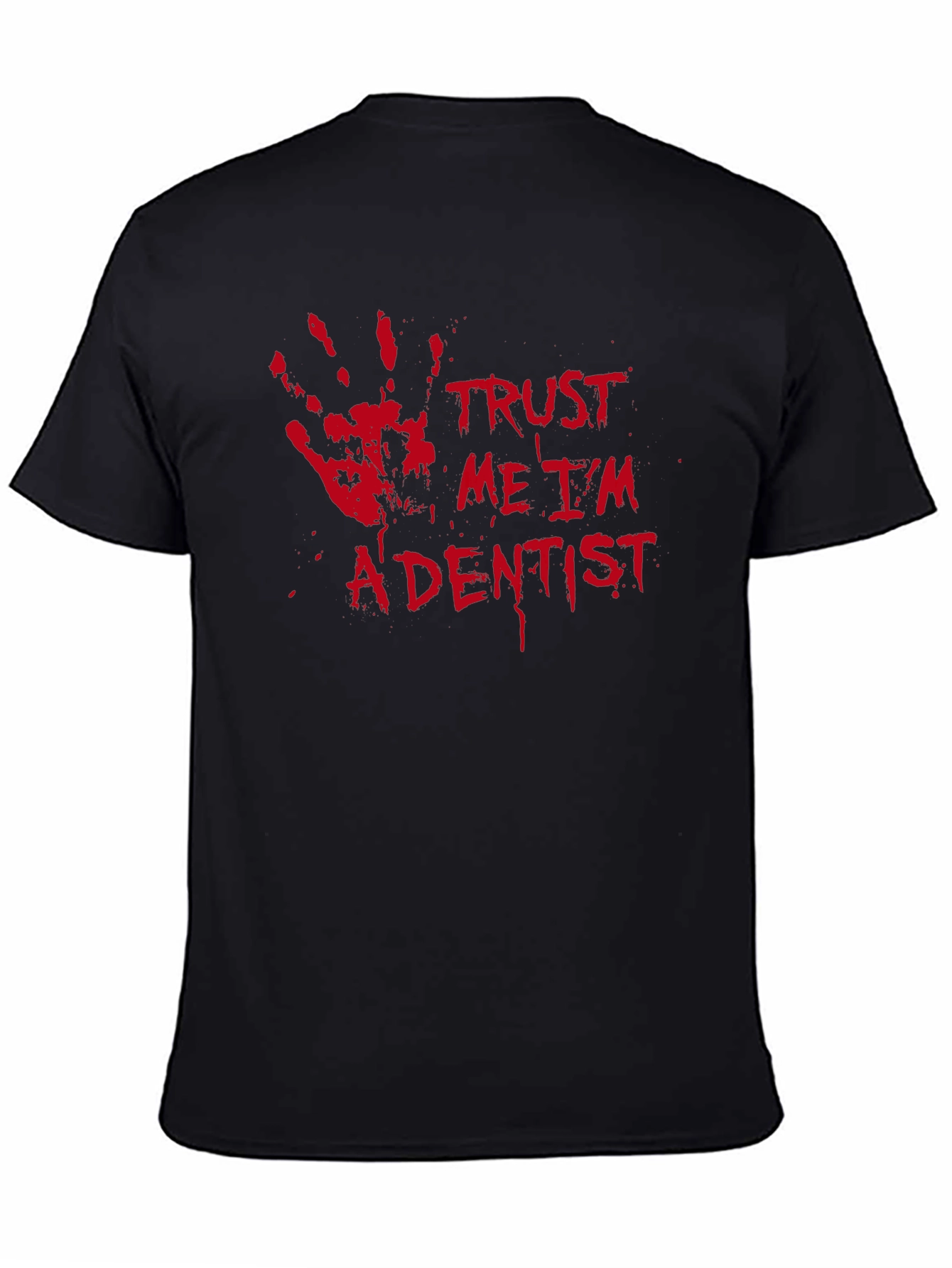 Trust Me Im A Dentist Graphic T-Shirt