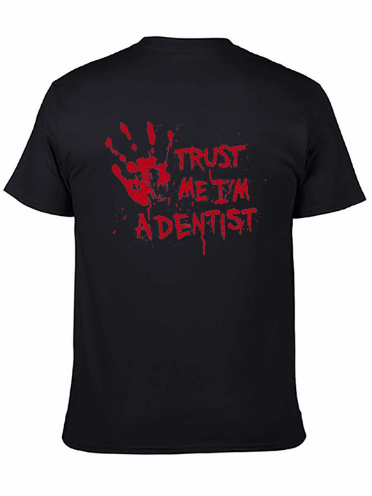 Trust Me Im A Dentist Graphic T-Shirt