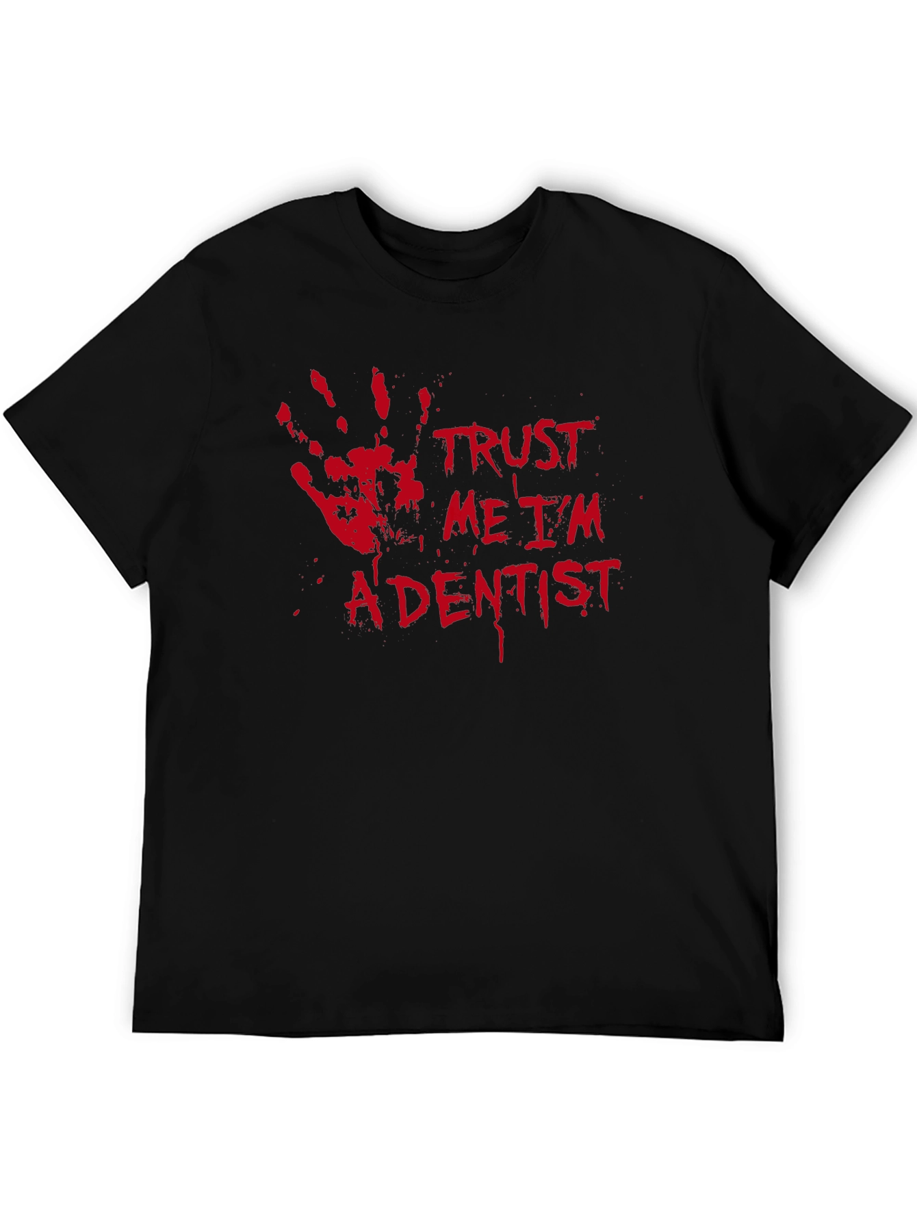 Trust Me Im A Dentist Graphic T-Shirt