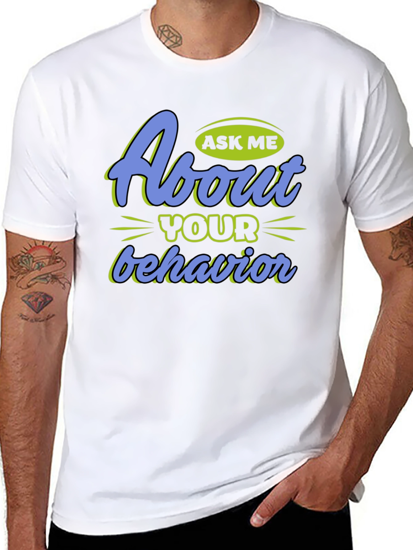 Ask Me About Your Behavior Graphic T-Shirt
