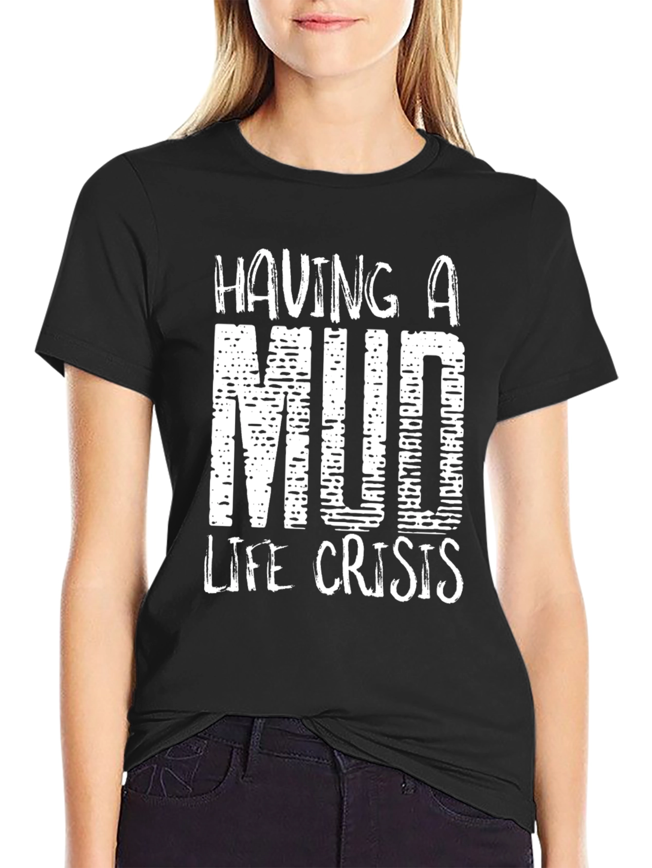 Mud Life Crisis T-Shirt