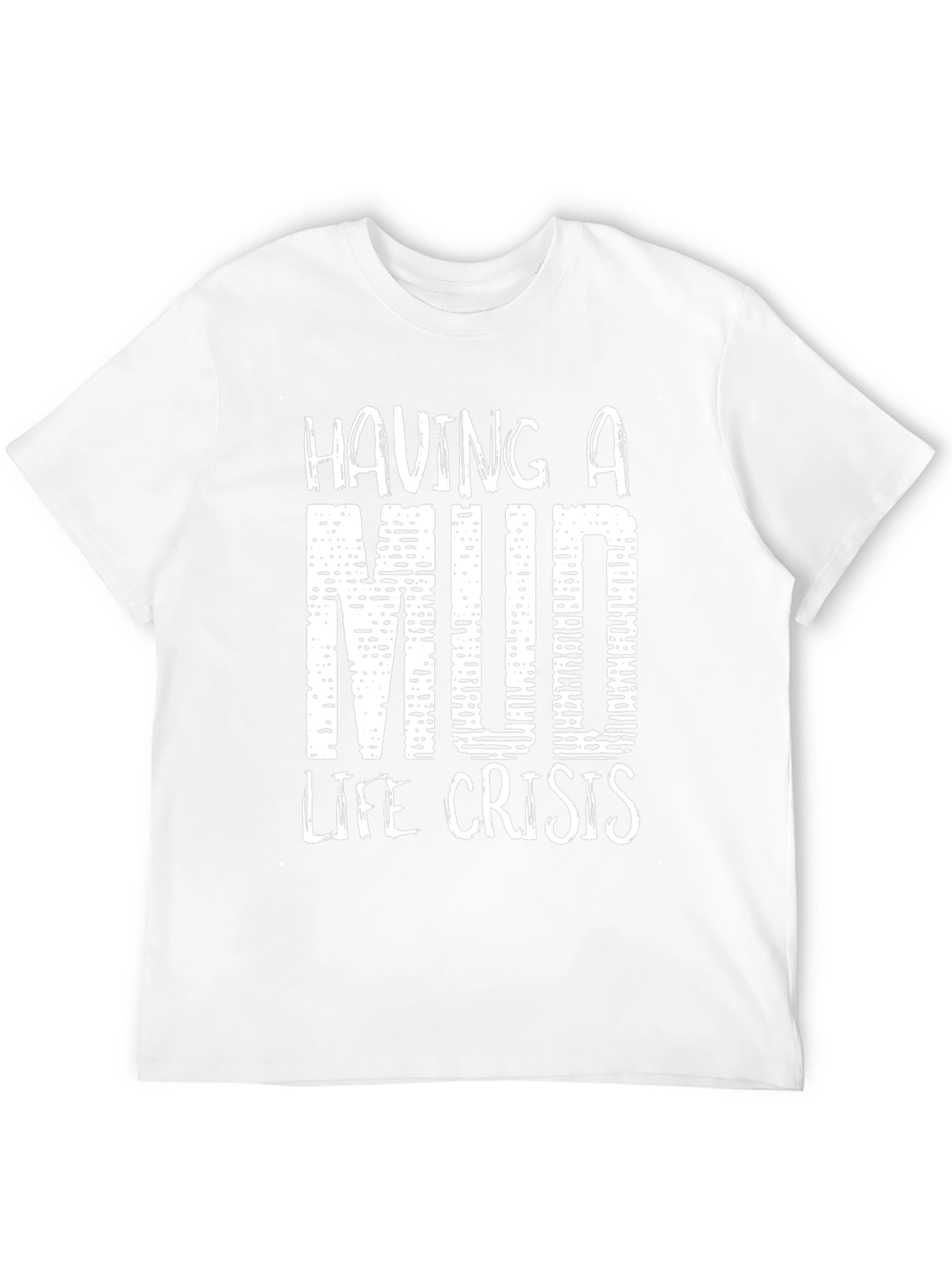 Mud Life Crisis T-Shirt