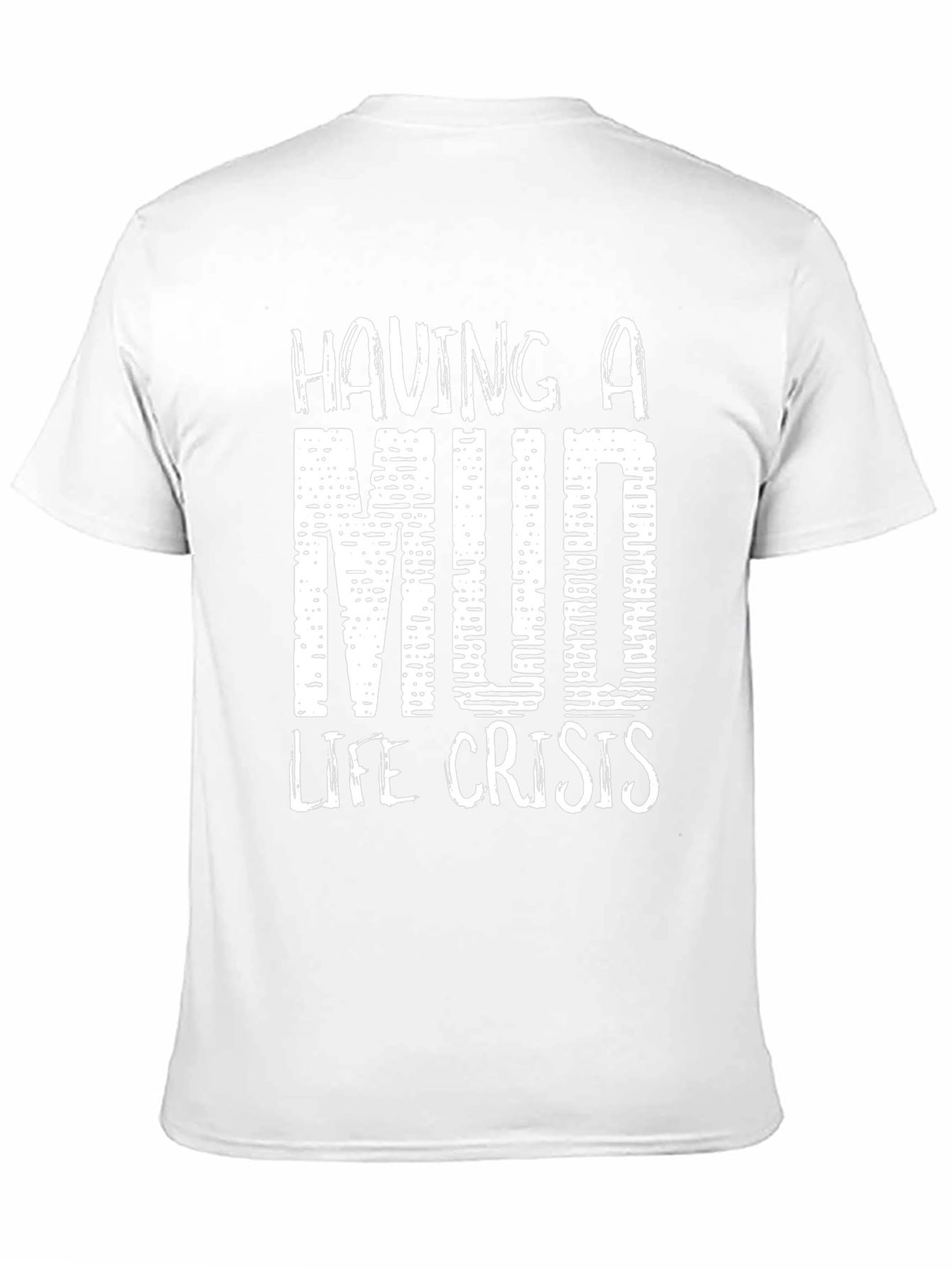 Mud Life Crisis T-Shirt
