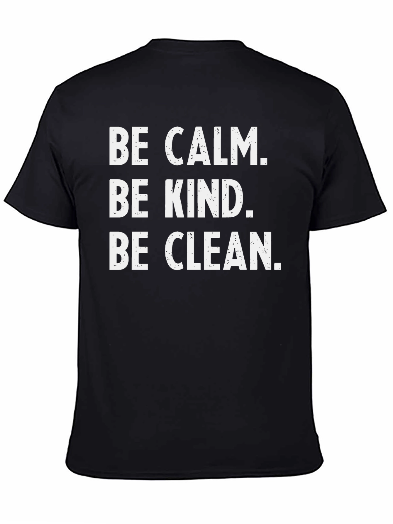 Be Calm Be Kind Be Clean Graphic Tee
