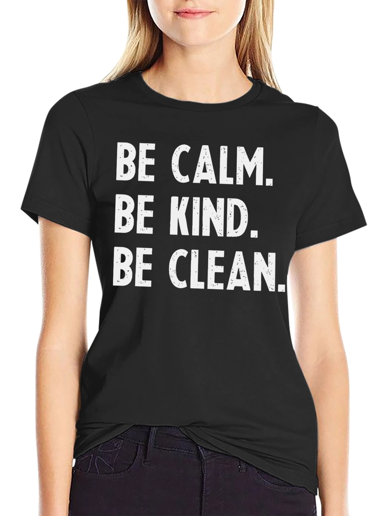 Be Calm Be Kind Be Clean Graphic Tee