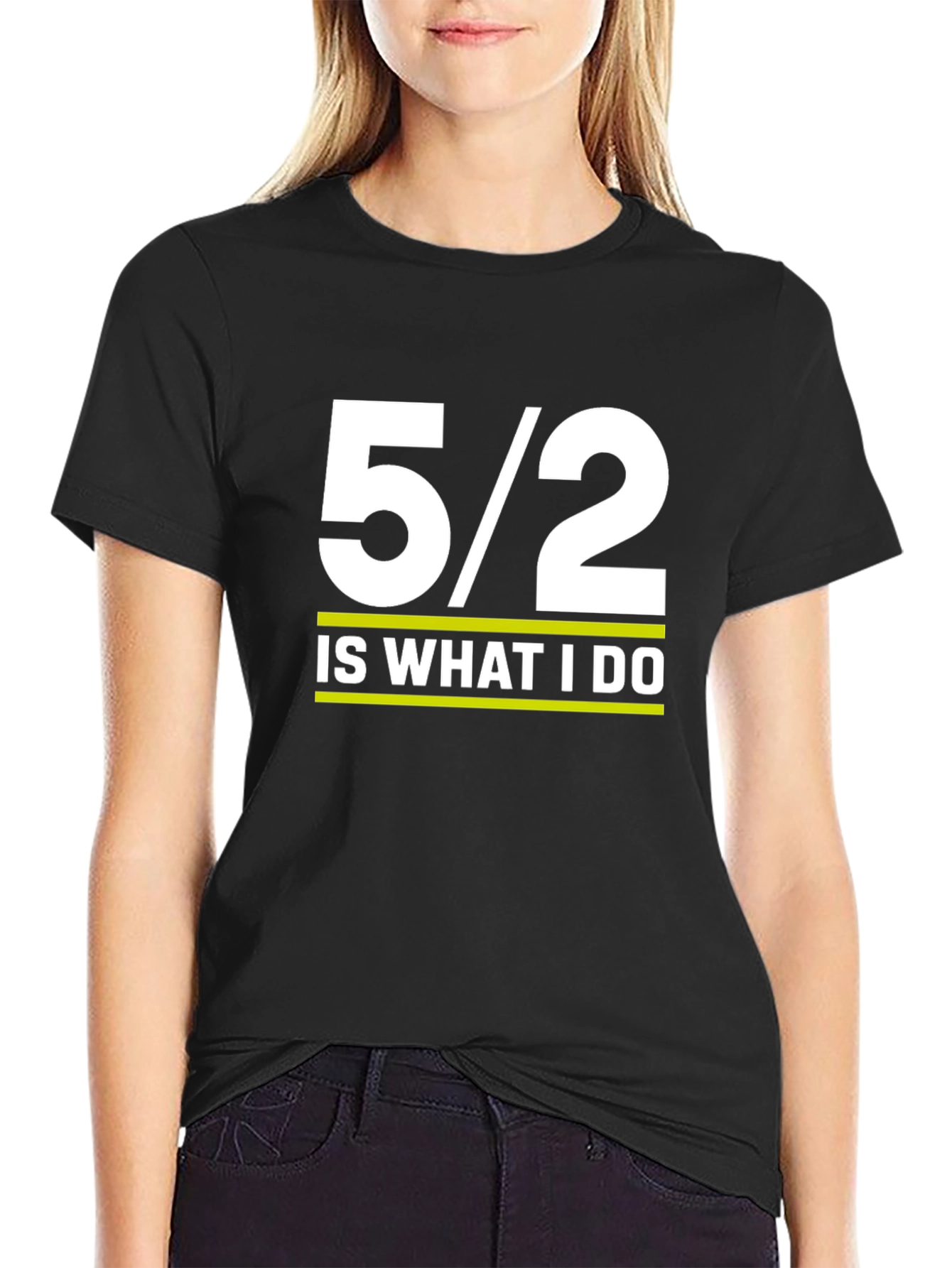 5/2 Is What I Do Graphic Tee