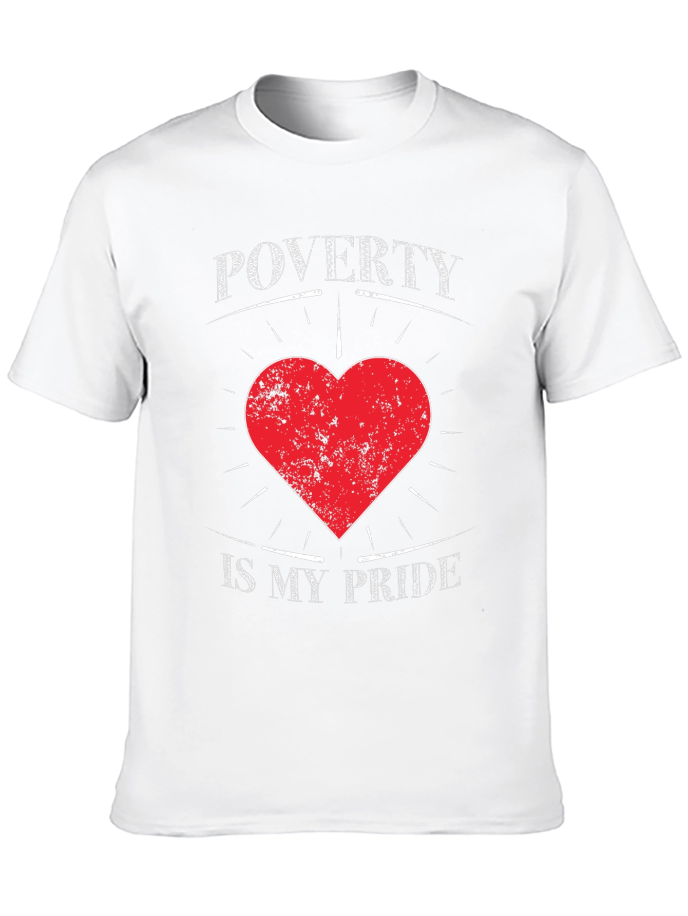 Poverty Pride T-Shirt - Edgy Graphic Tee