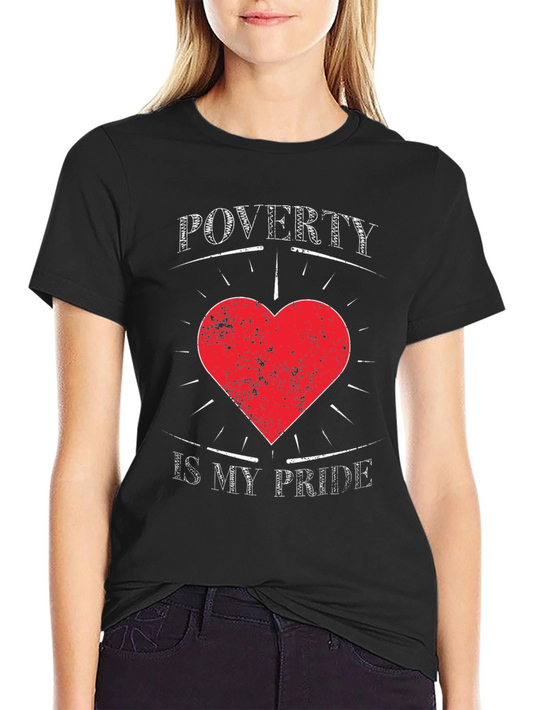 Poverty Pride T-Shirt - Edgy Graphic Tee