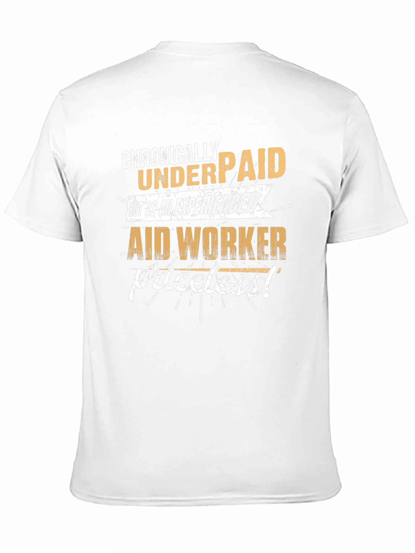 Chronically Underpaid Aid Worker T-Shirt