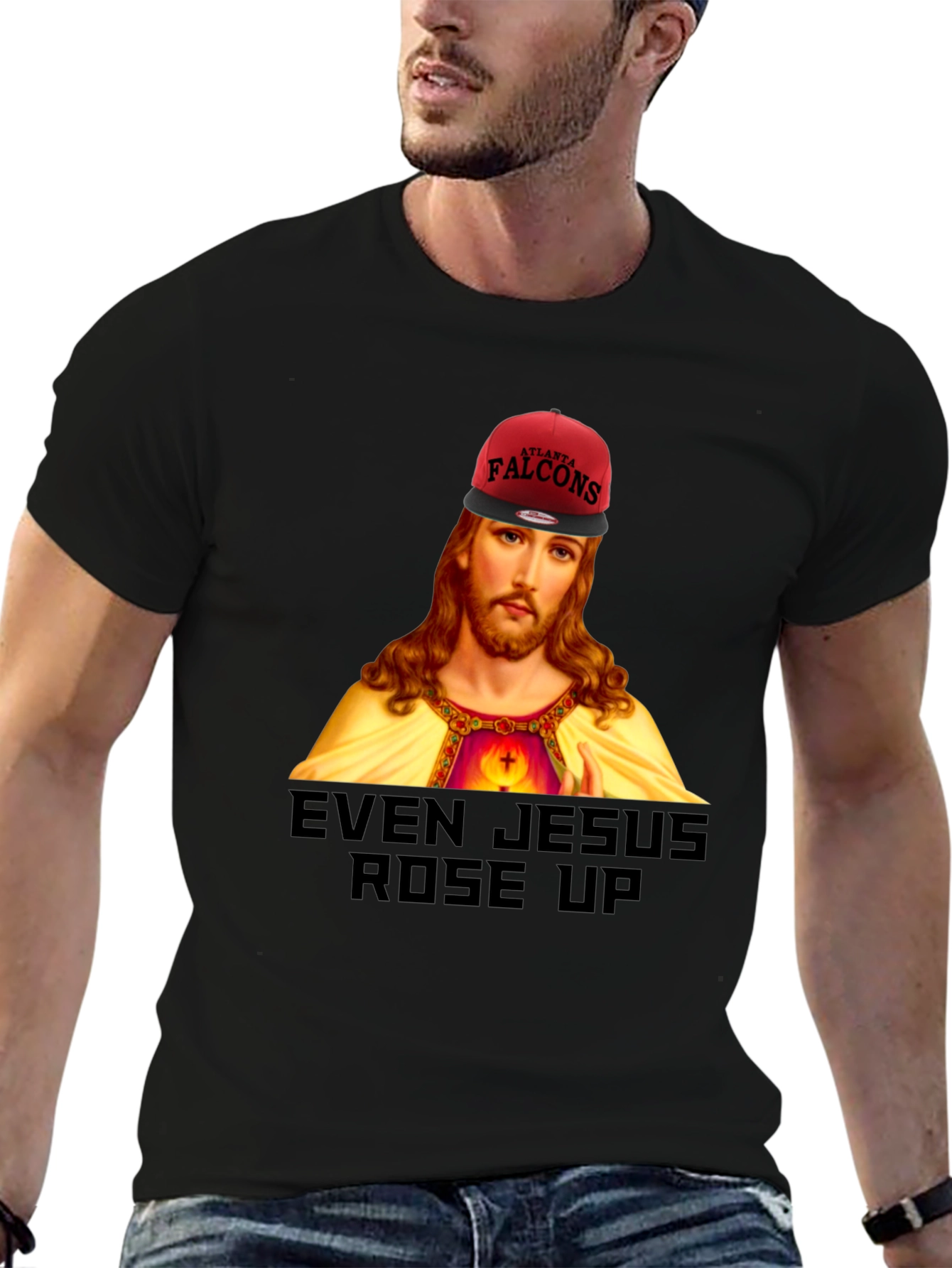 Even Jesus Rose Up T-Shirt - Falcons Fan Apparel