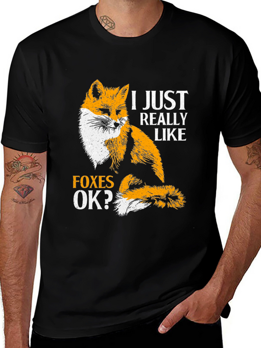 Fox Lover T-Shirt - I Just Really Like Foxes OK?