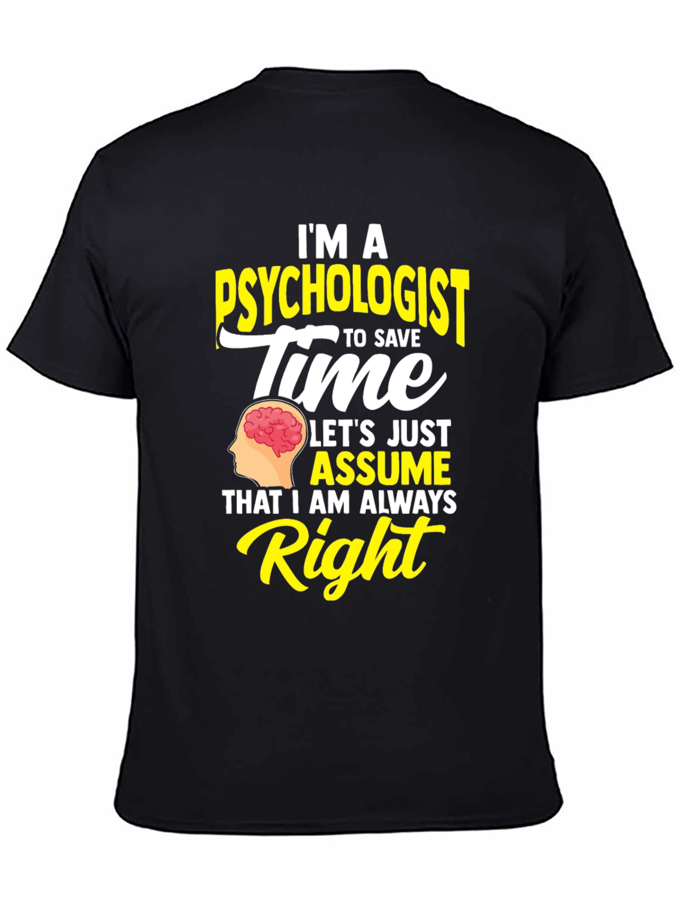 Im A Psychologist Humor Graphic T-Shirt