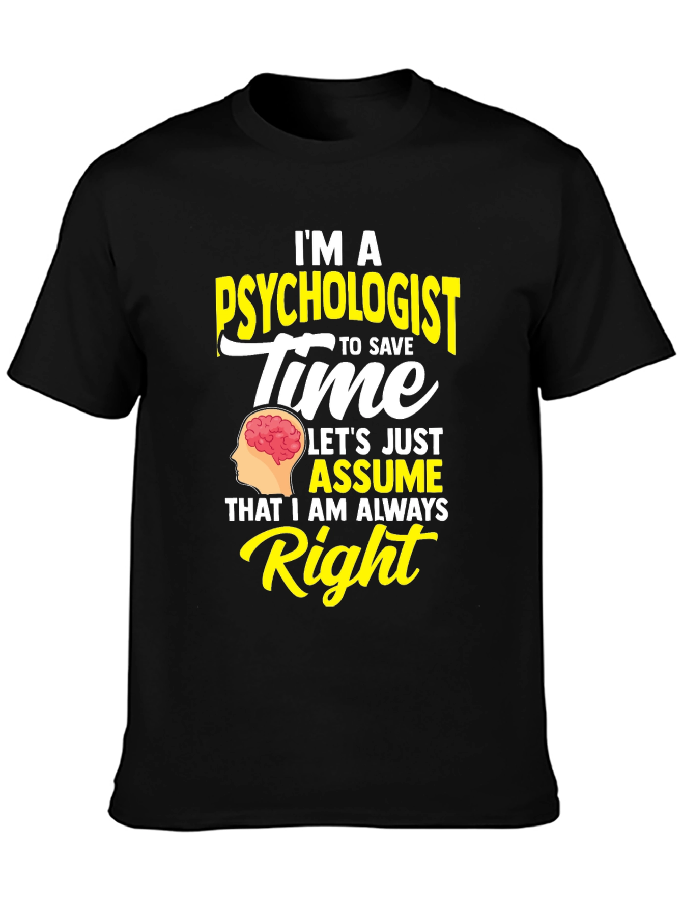 Im A Psychologist Humor Graphic T-Shirt