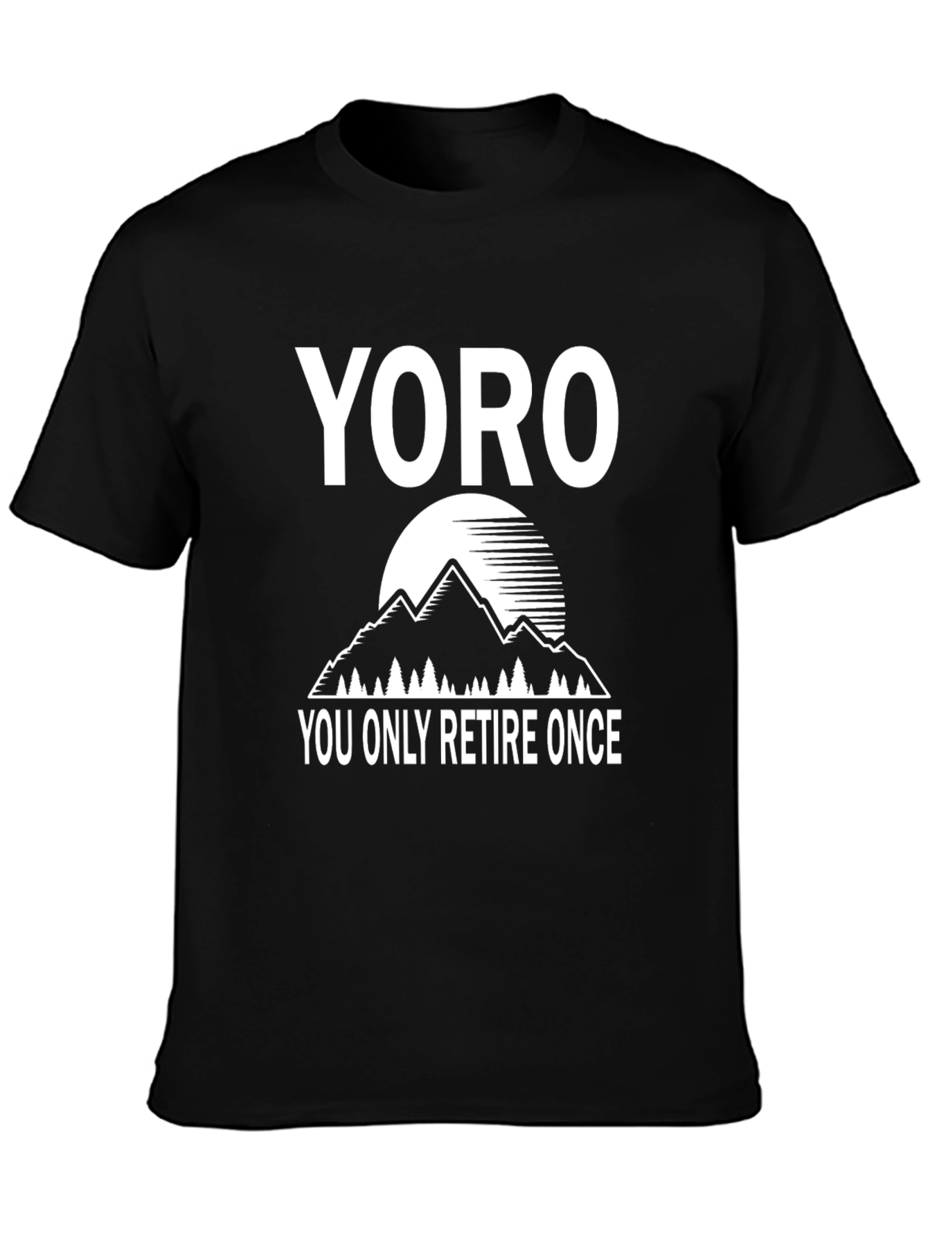 YORO You Only Retire Once T-Shirt