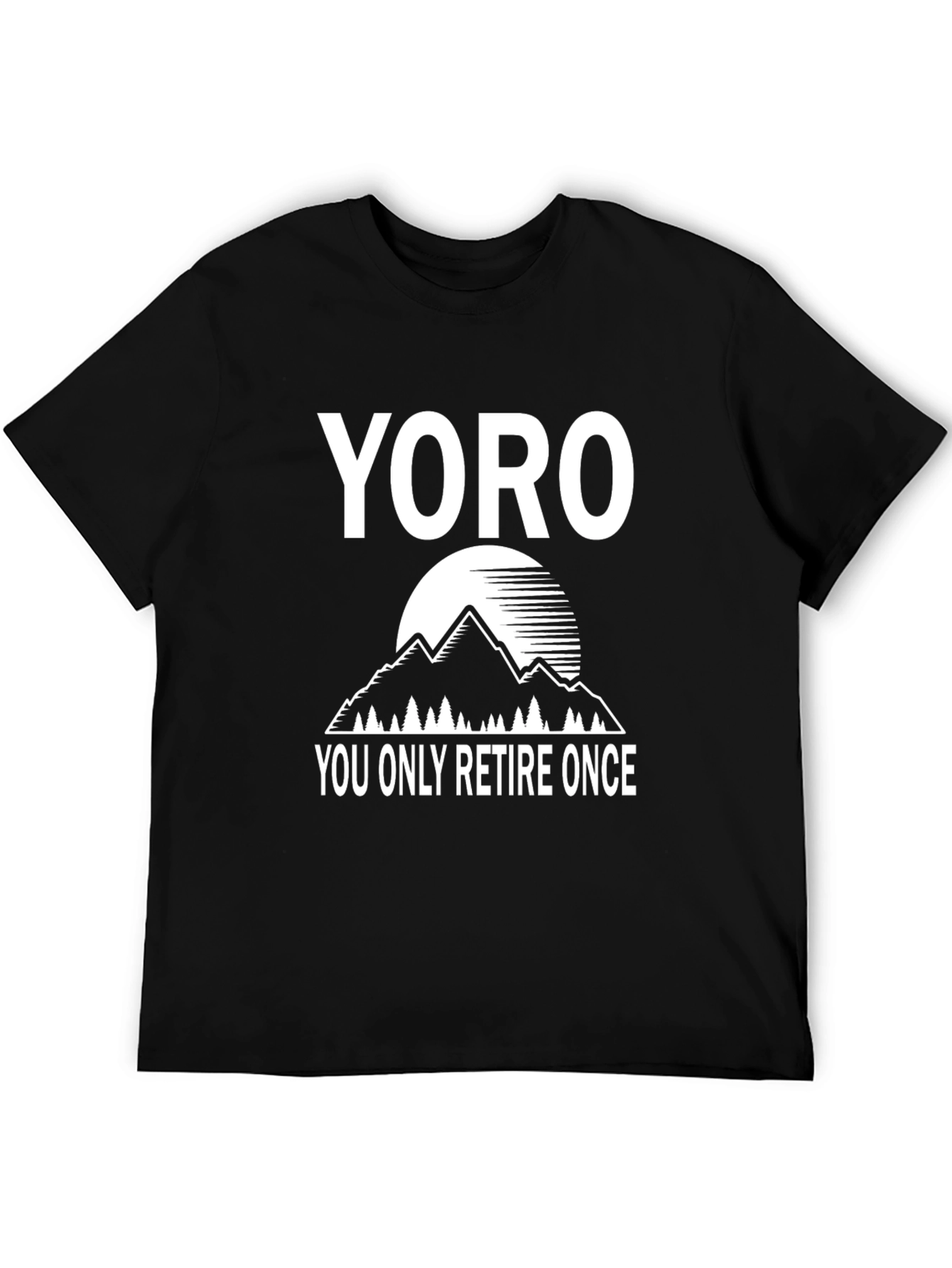 YORO You Only Retire Once T-Shirt