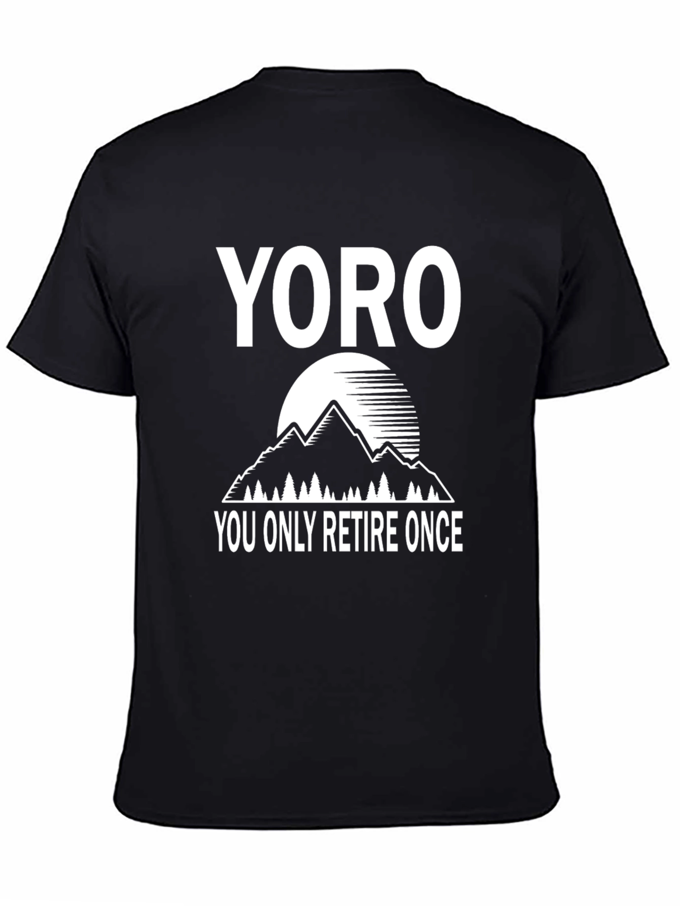 YORO You Only Retire Once T-Shirt