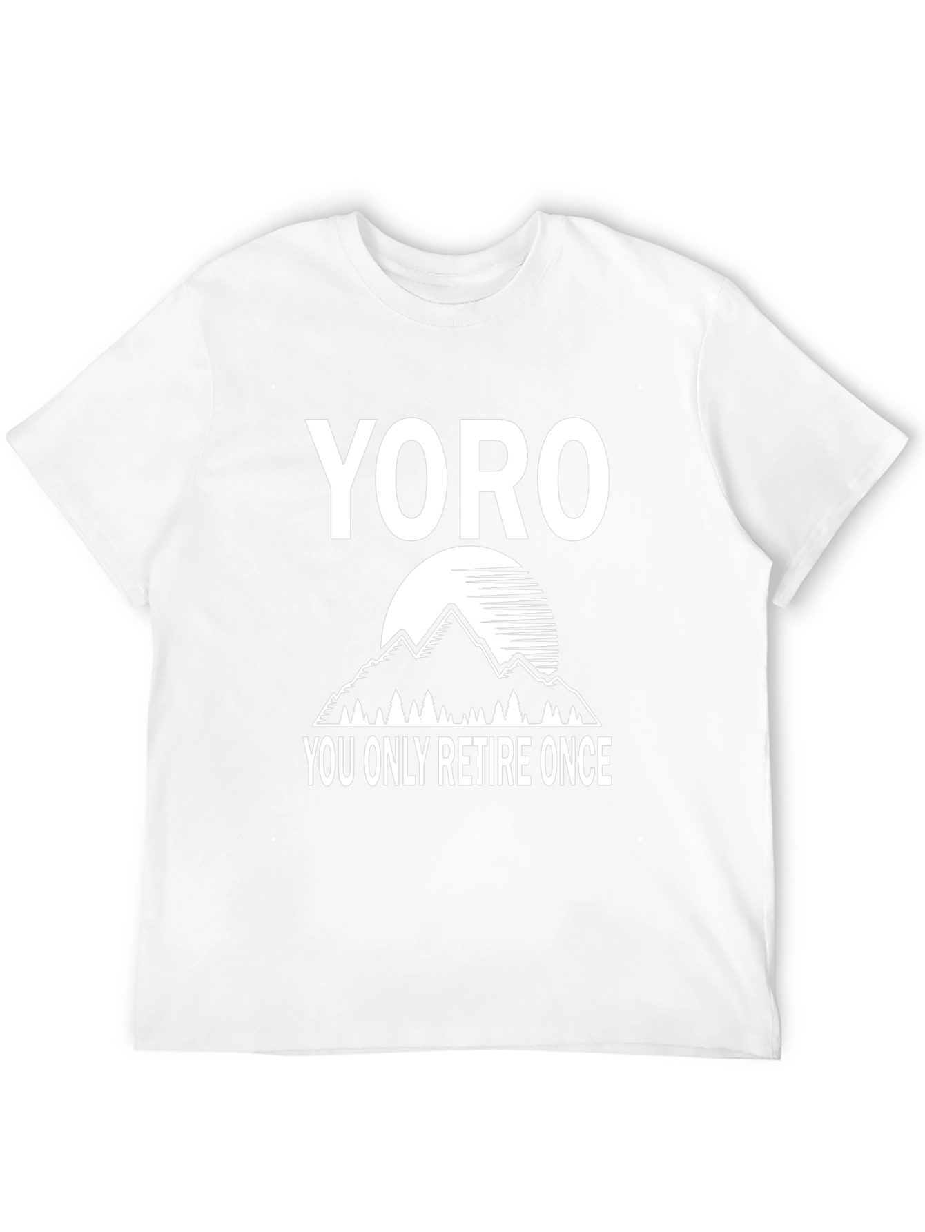 YORO You Only Retire Once T-Shirt