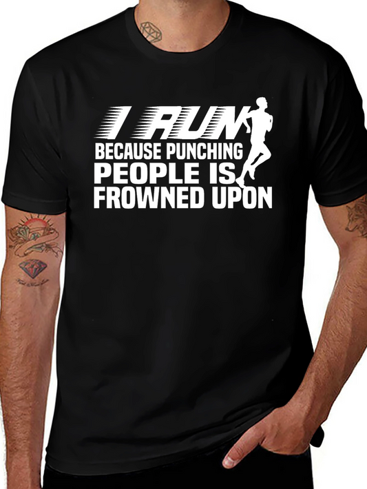 I Run Because Punching People T-Shirt