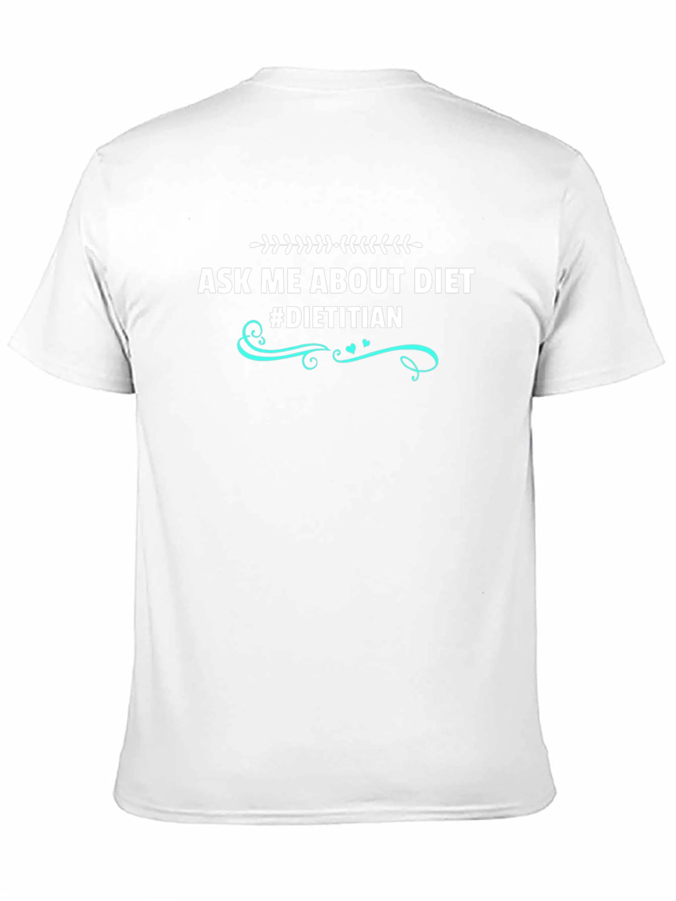 Dietitian T-Shirt - Ask Me About Diet Tee
