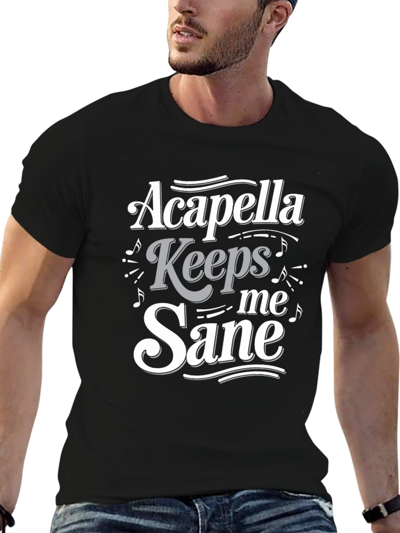 Acapella Keeps Me Sane T-Shirt - Music Lover Tee